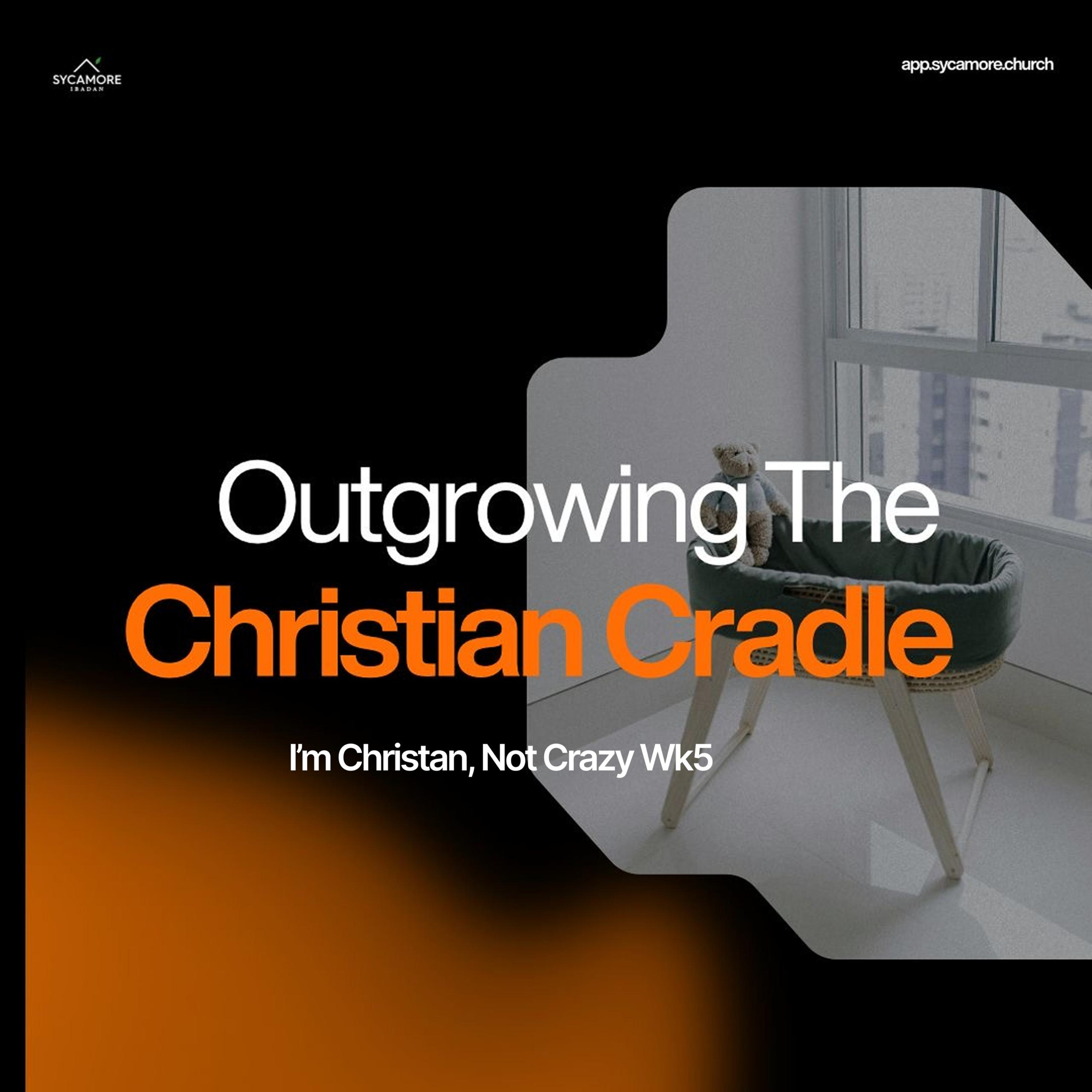Outgrowing Your Christian Cradle | I’m Christian, Not Crazy | Week 5 | Tolulope Moody episode artwork