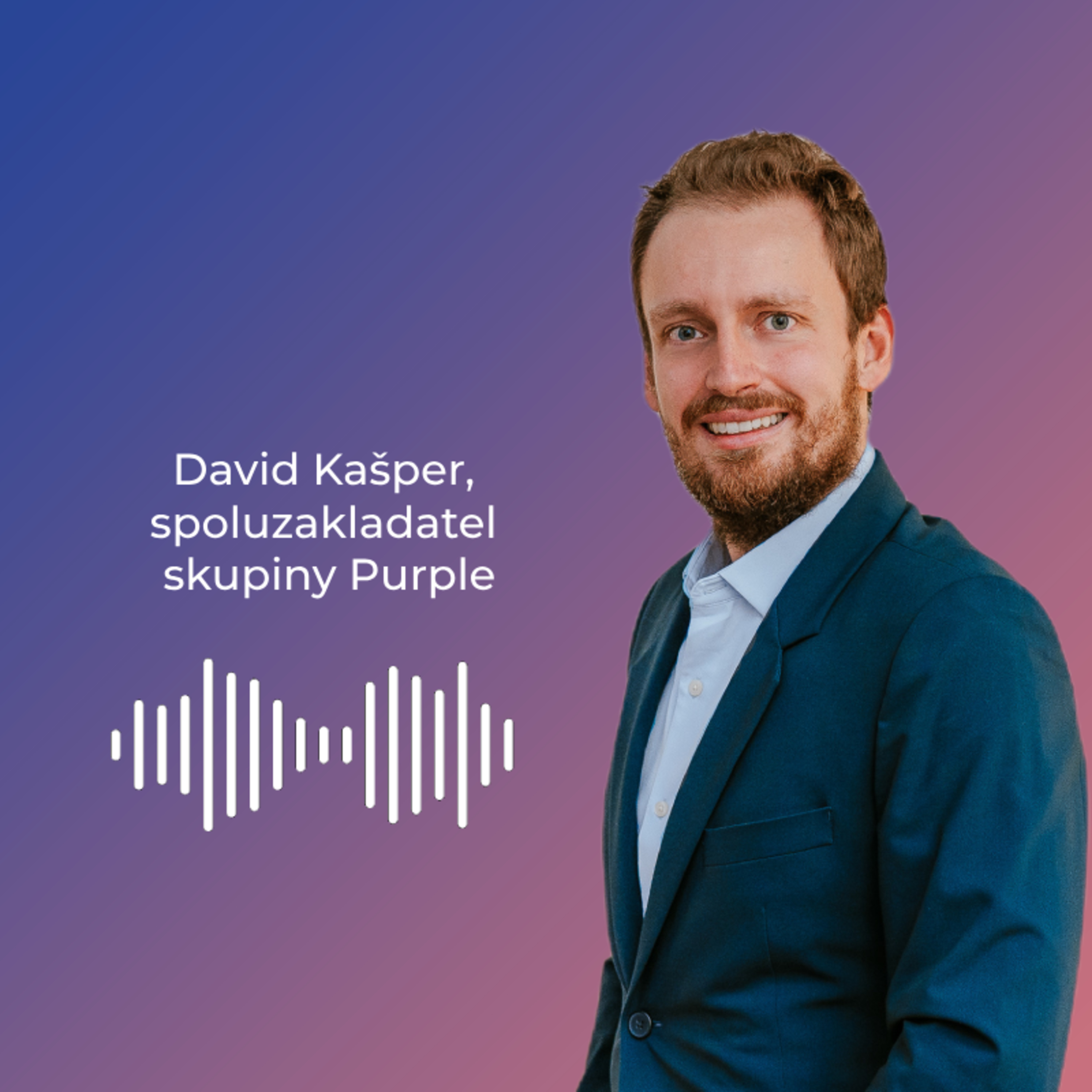 Lze postavit globální fintechovou skupinu z Brna? Rozhovor s Davidem Kašperem, spoluzakladatelem skupiny Purple episode artwork