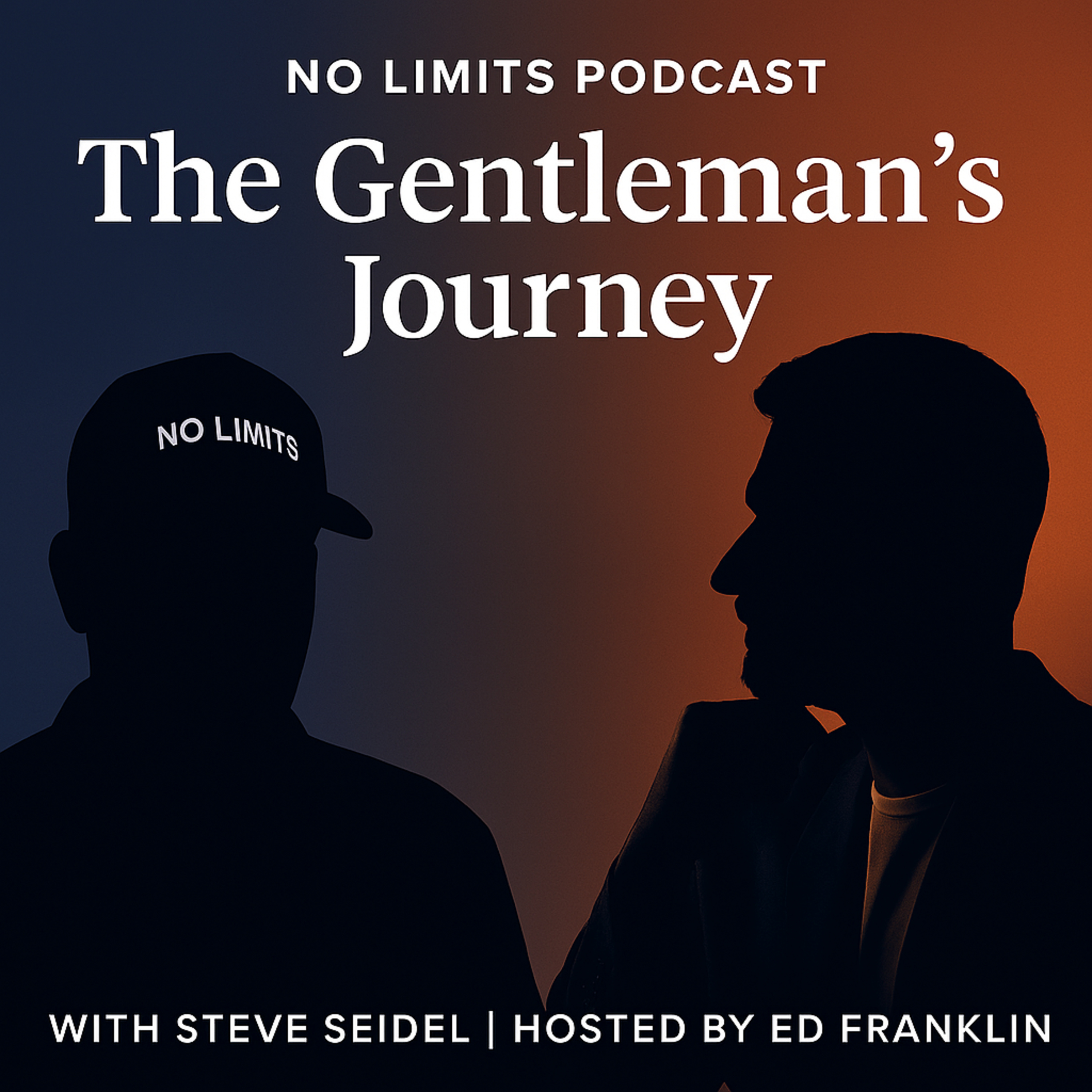 “The Gentleman's Journey: Fatherhood, Presence, and Purpose with Steve Seidel” episode artwork