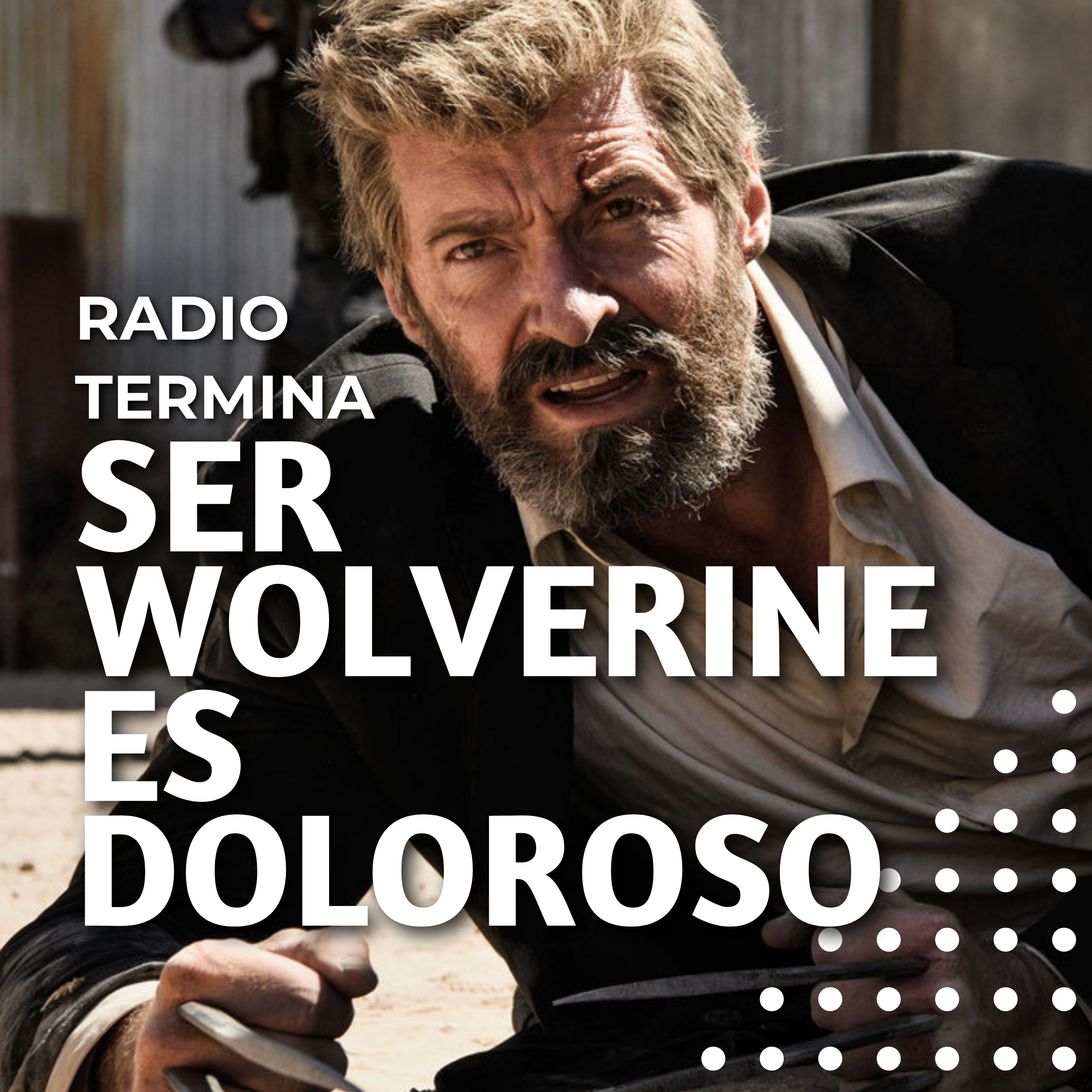 Ser Wolverine es Doloroso episode artwork