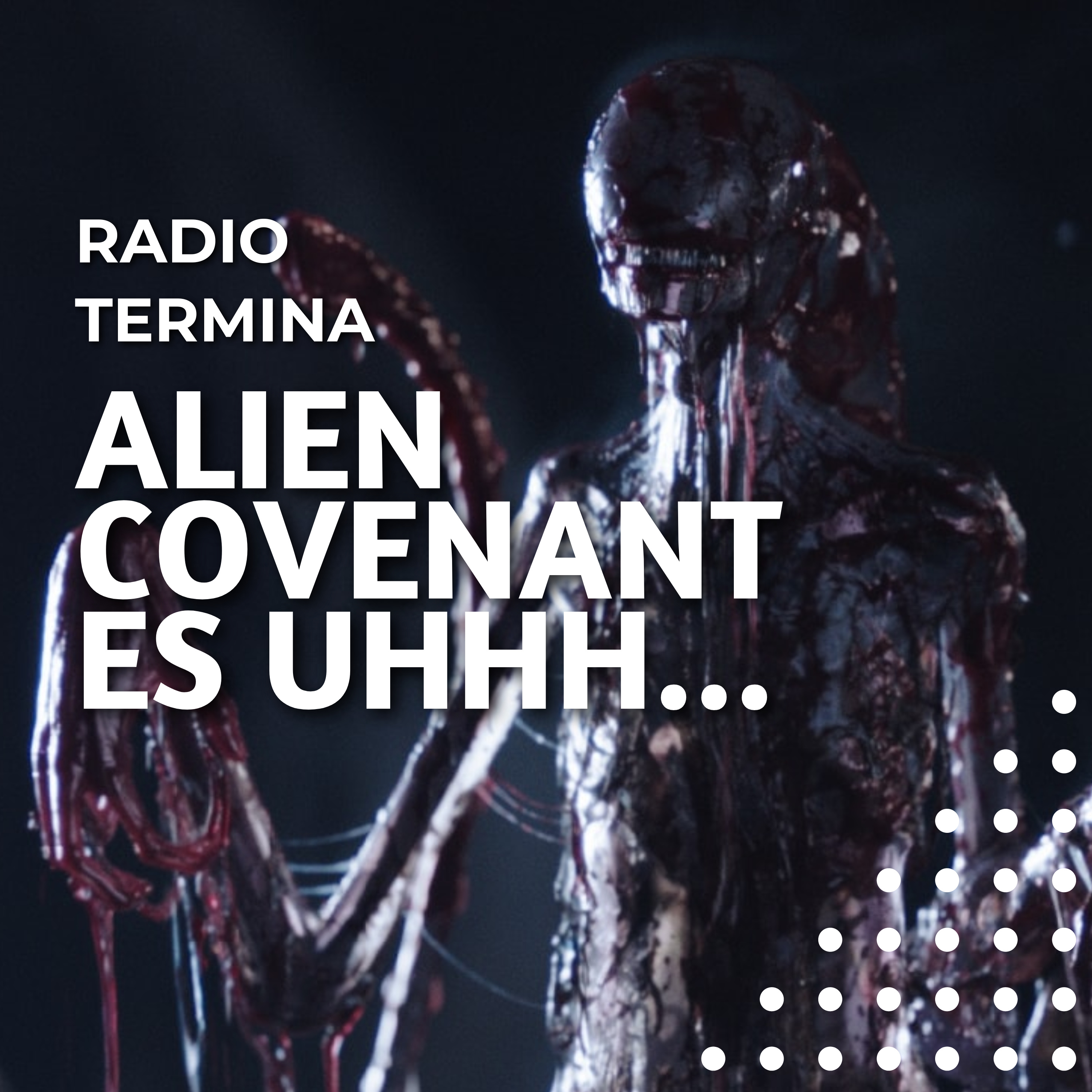 Alien Covenant es uhhh... episode artwork