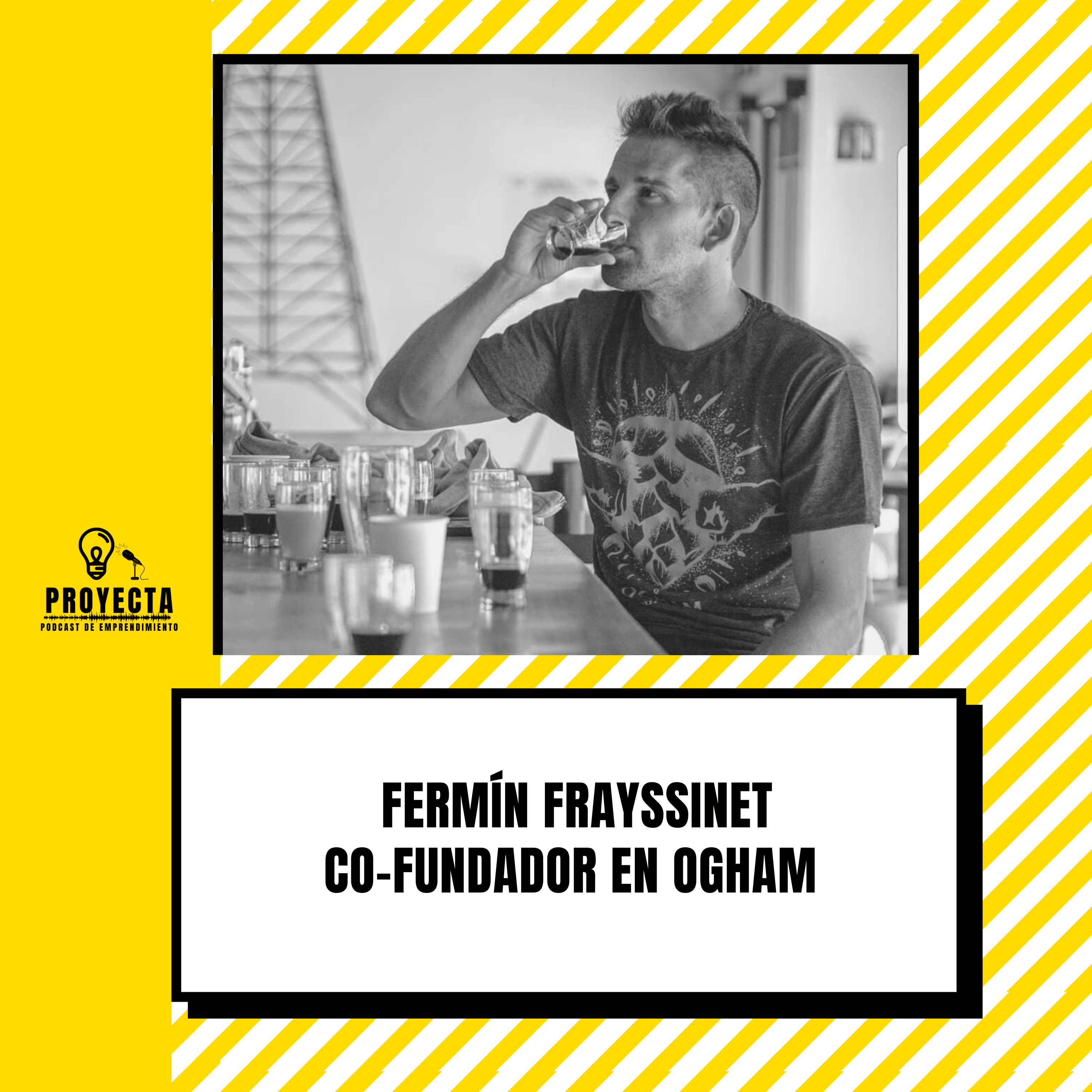 De ingeniero a crear una cerveza artesanal, con Fermín Frayssinet Co-fundador en Ogham Ep.225