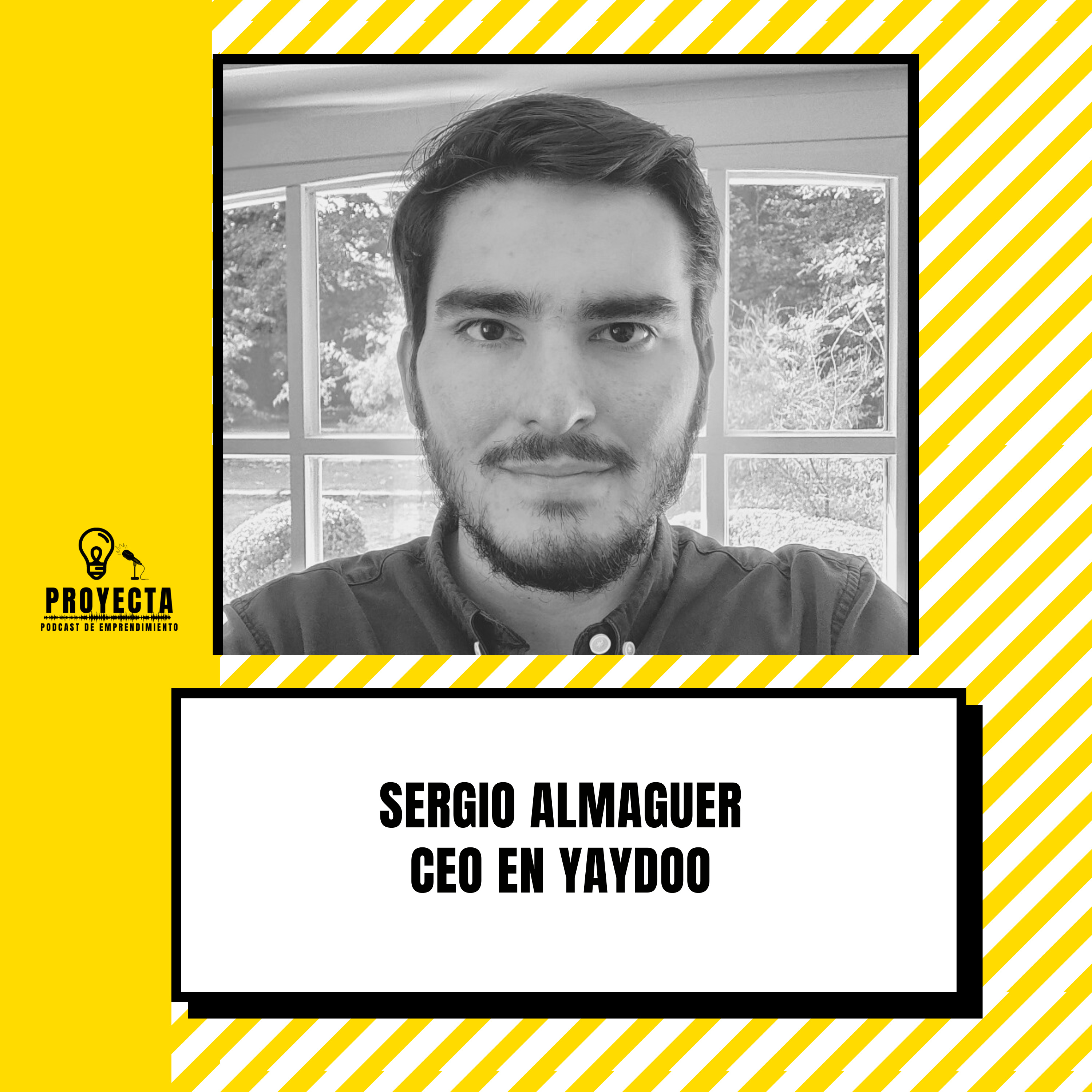 Uniendo Fuerzas Empresariales para la Consolidación de un Continente, con Sergio Almaguer CEO en Yaydoo Ep.244