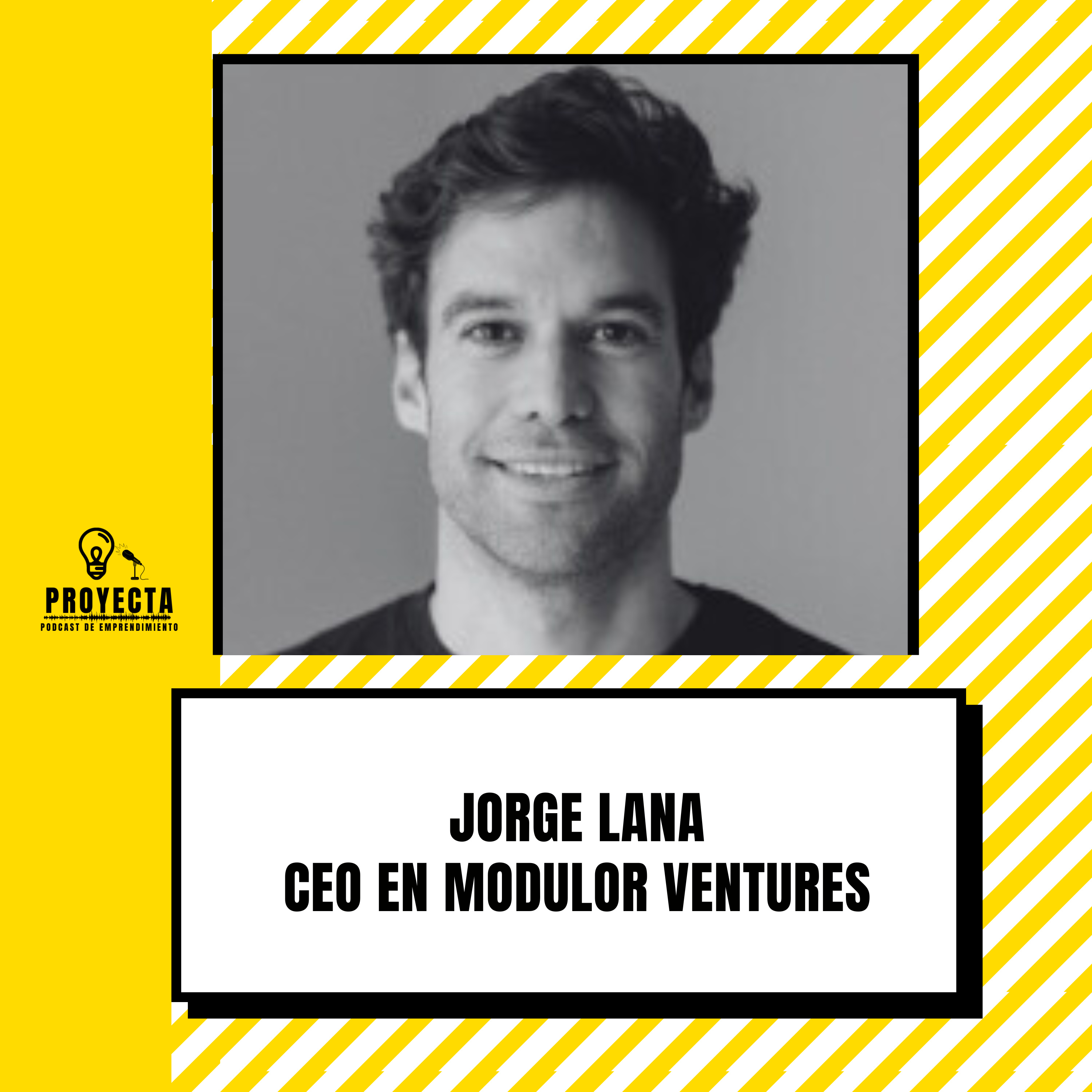 Construye compañías, productos desde el diseño y la estrategia a empresas que facturan 6 millones, La historia de modulor ventures narrada por Jorge Lana Ep.285