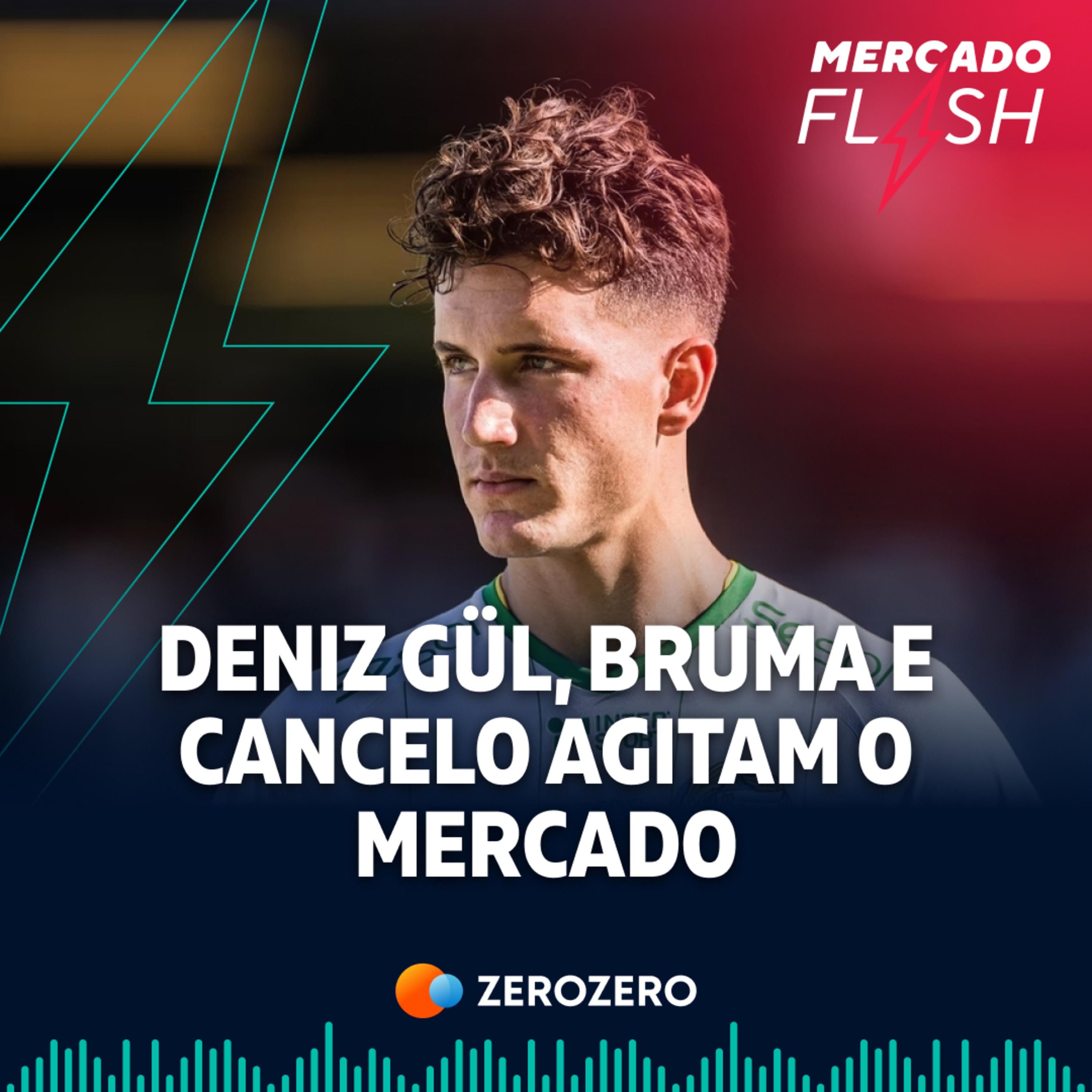 T7, Ep.88 | Deniz Gül, Bruma e Cancelo agitam o mercado