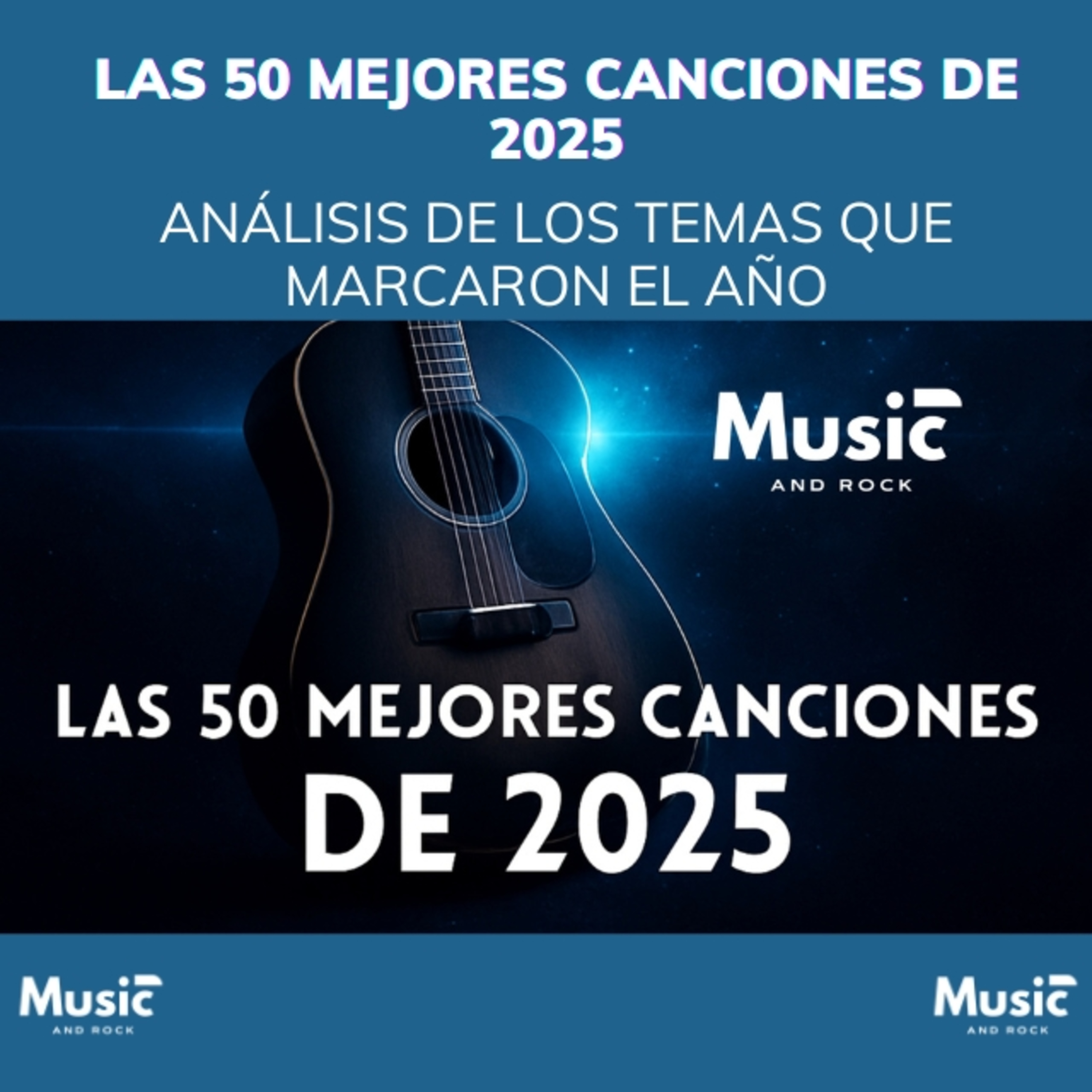Las 50 Mejores Canciones de 2025 | Ecos de la Resiliencia (Del 50 al 1). La banda sonora de un año donde la IA avanzó… y la emoción humana respondió más fuerte que nunca episode artwork