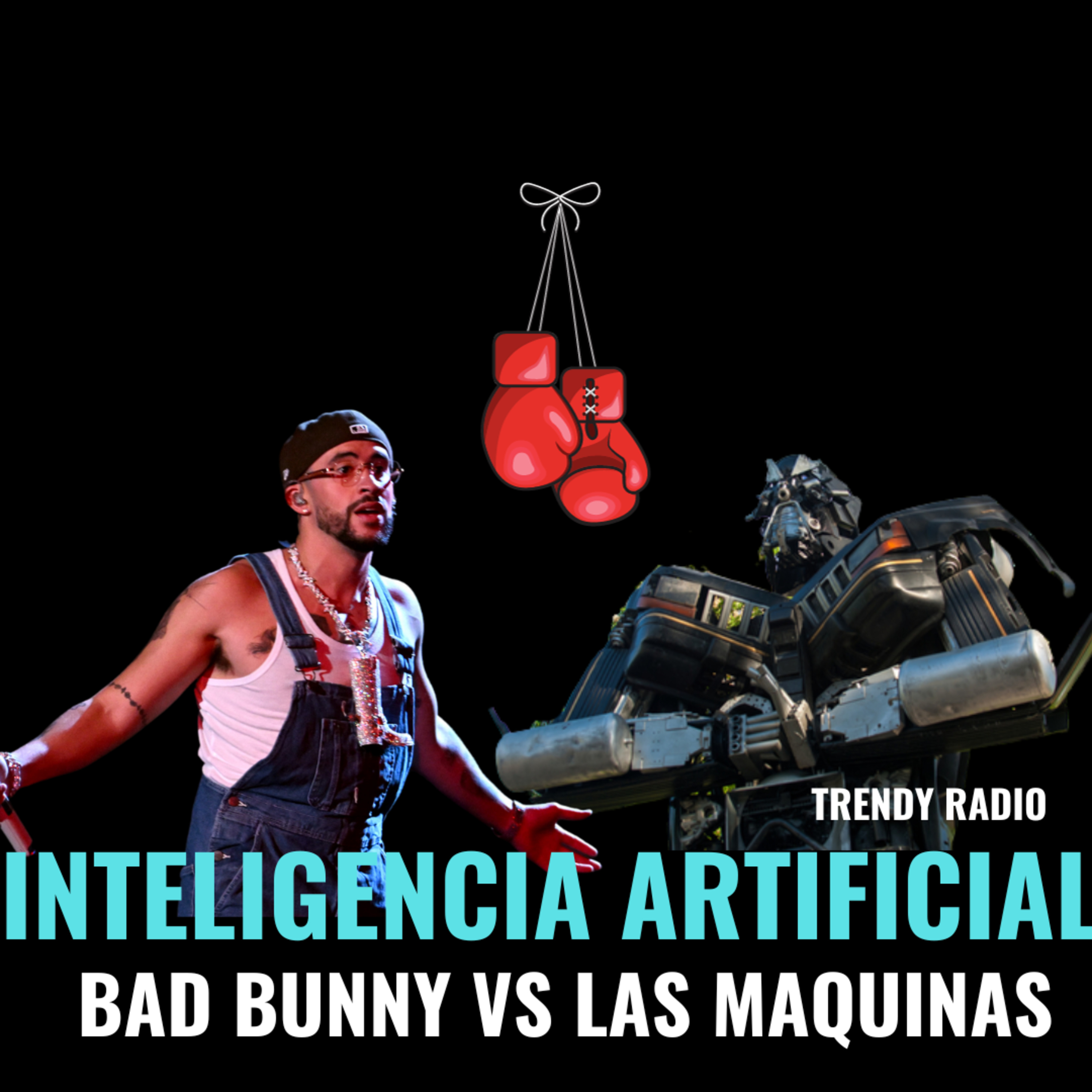 Inteligencia Artificial: Bad Bunny Vs. Las Máquinas episode artwork