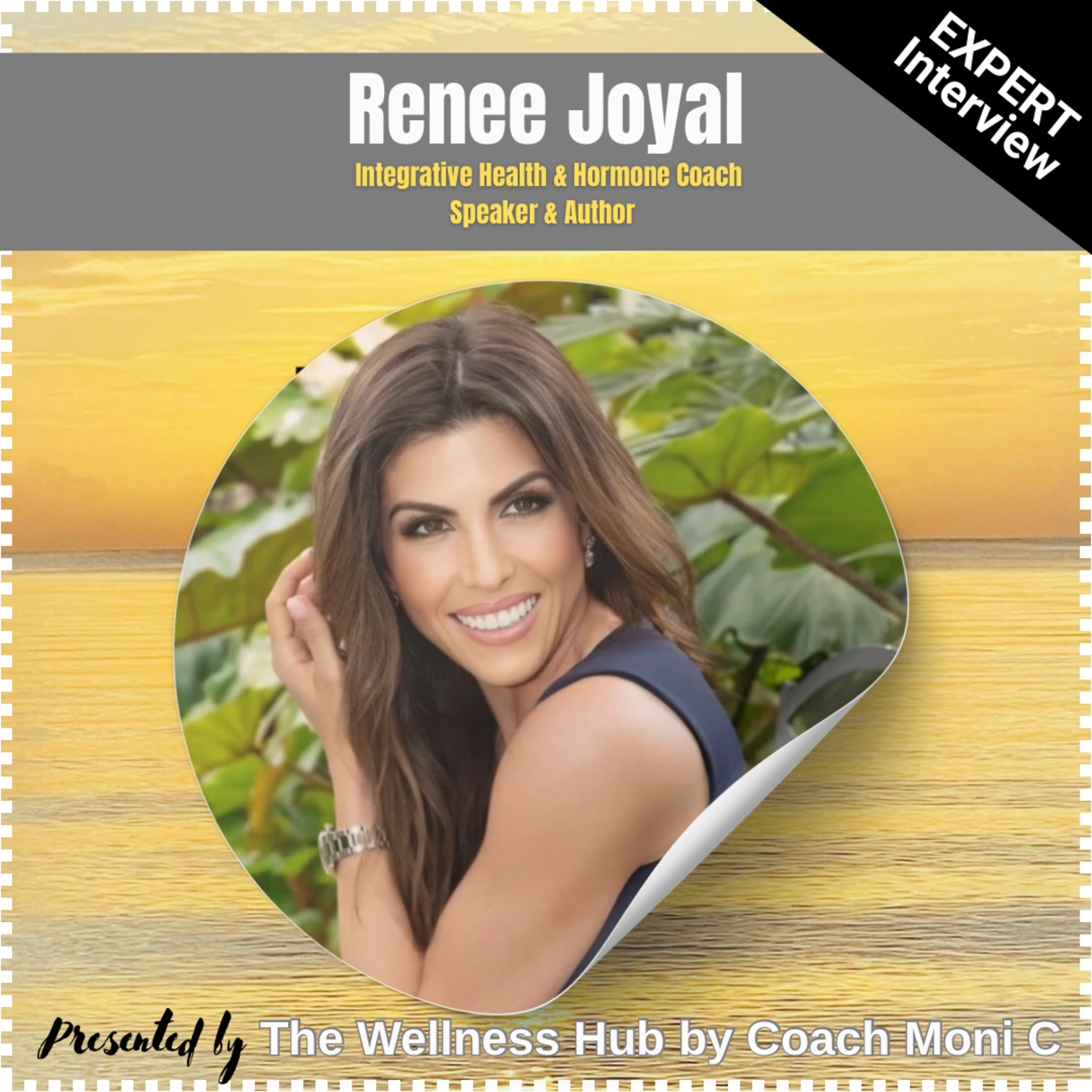 Resilience, Balance & Beauty - Interview with Renee Joyal - Certified Integrative & Hormone Health Coach, Author, Speaker episode artwork