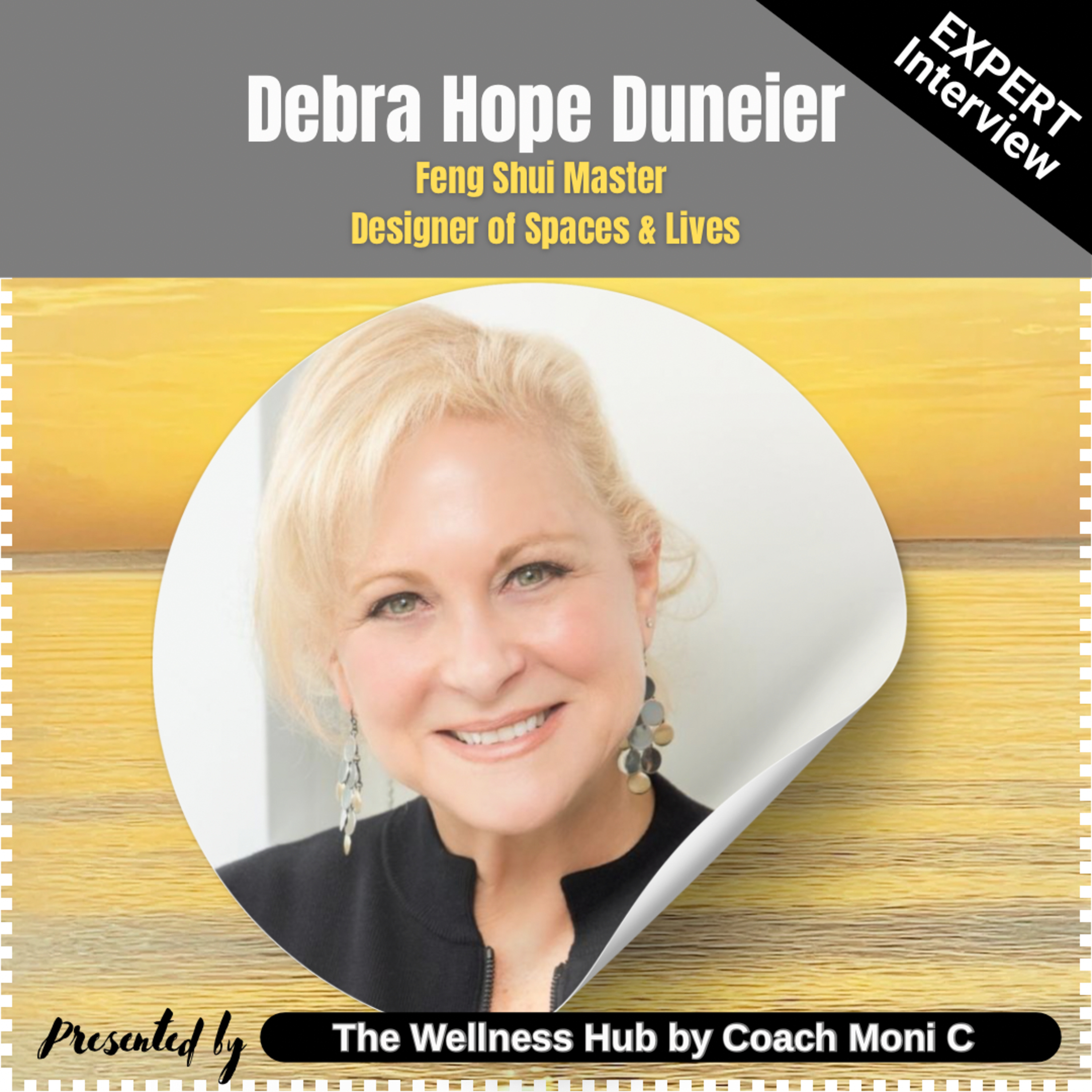 Feng Shui: Wellbeing in Spaces - Interview with Debra Hope Duneier (Feng Shui Master) episode artwork