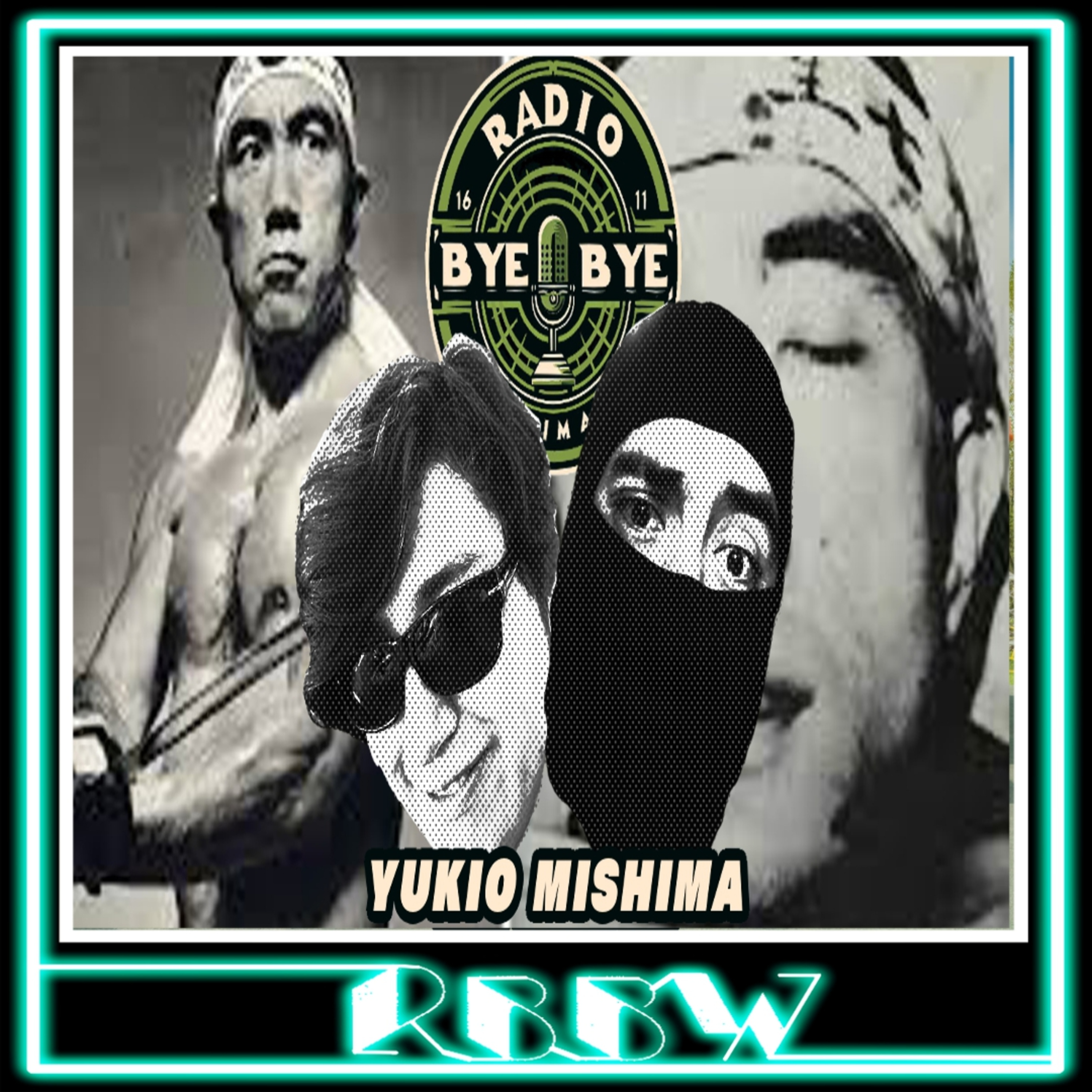 YUKIO MISHIMA- RBBW 05/Agosto/2024 episode artwork