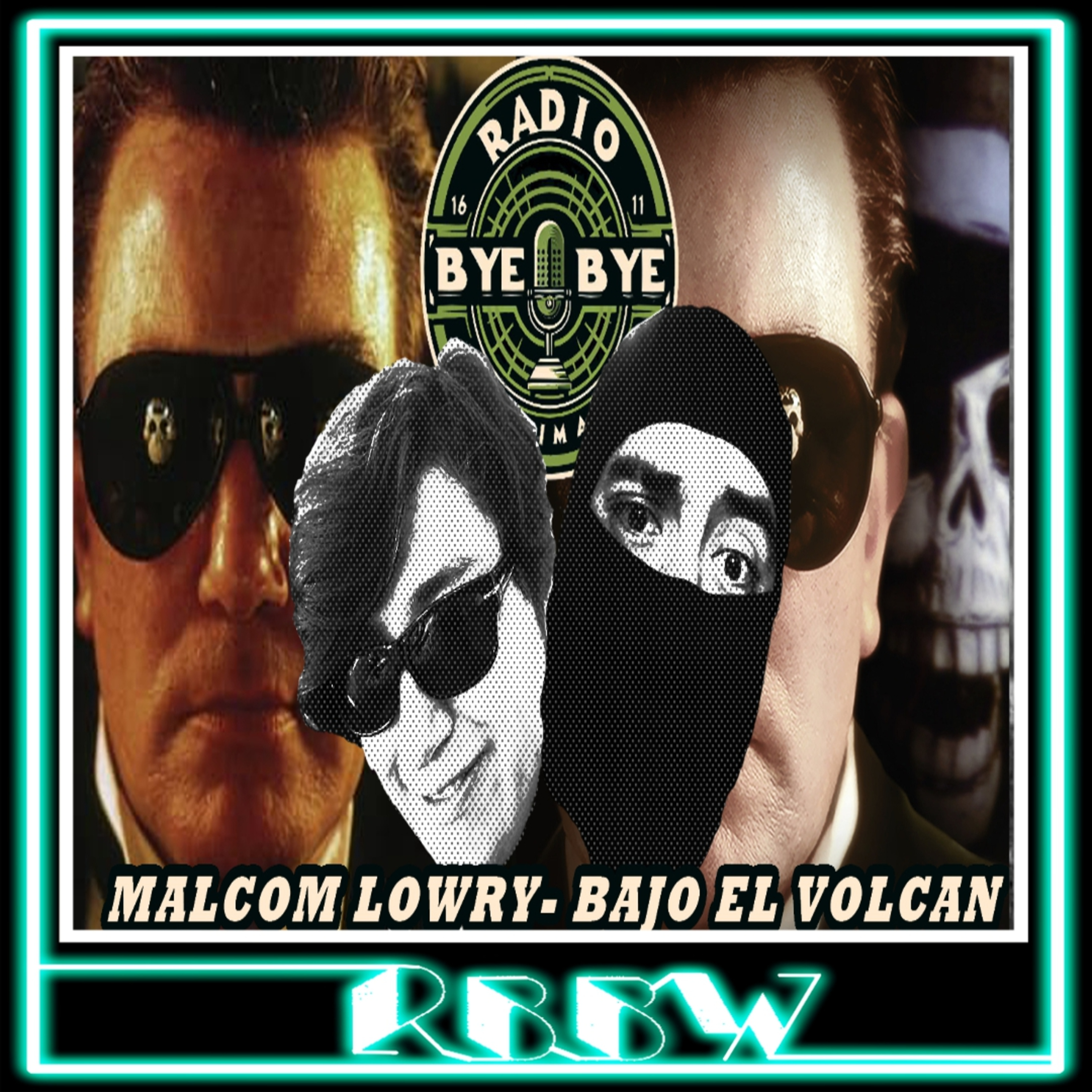 MALCOM LOWRY Y BAJO EL VOLCAN-RBBW 30/Octubre/2025