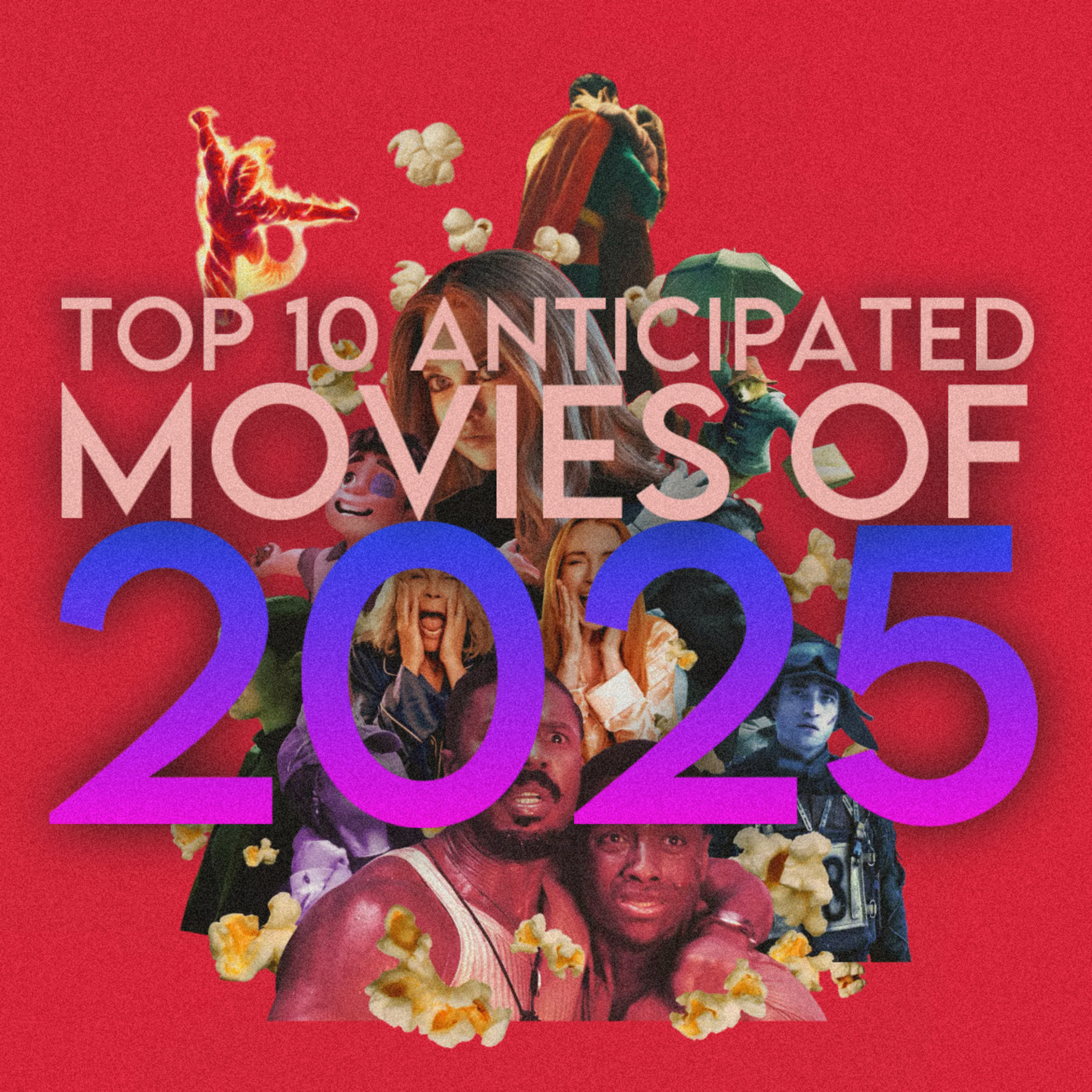 TOP 10 MOST ANTICIPATED MOVIES OF 2025