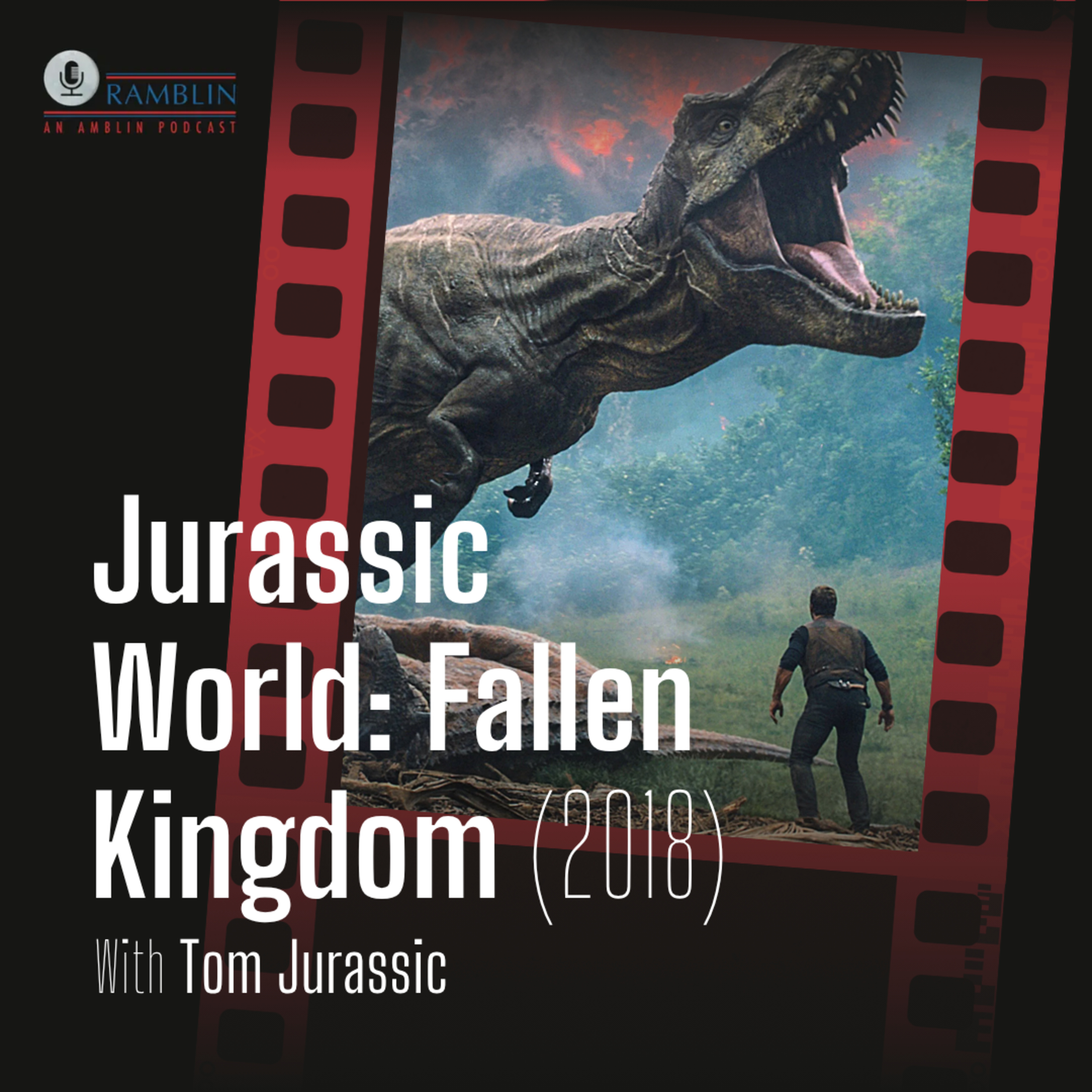 Jurassic World: Fallen Kingdom (2018) with Tom Jurassic episode artwork