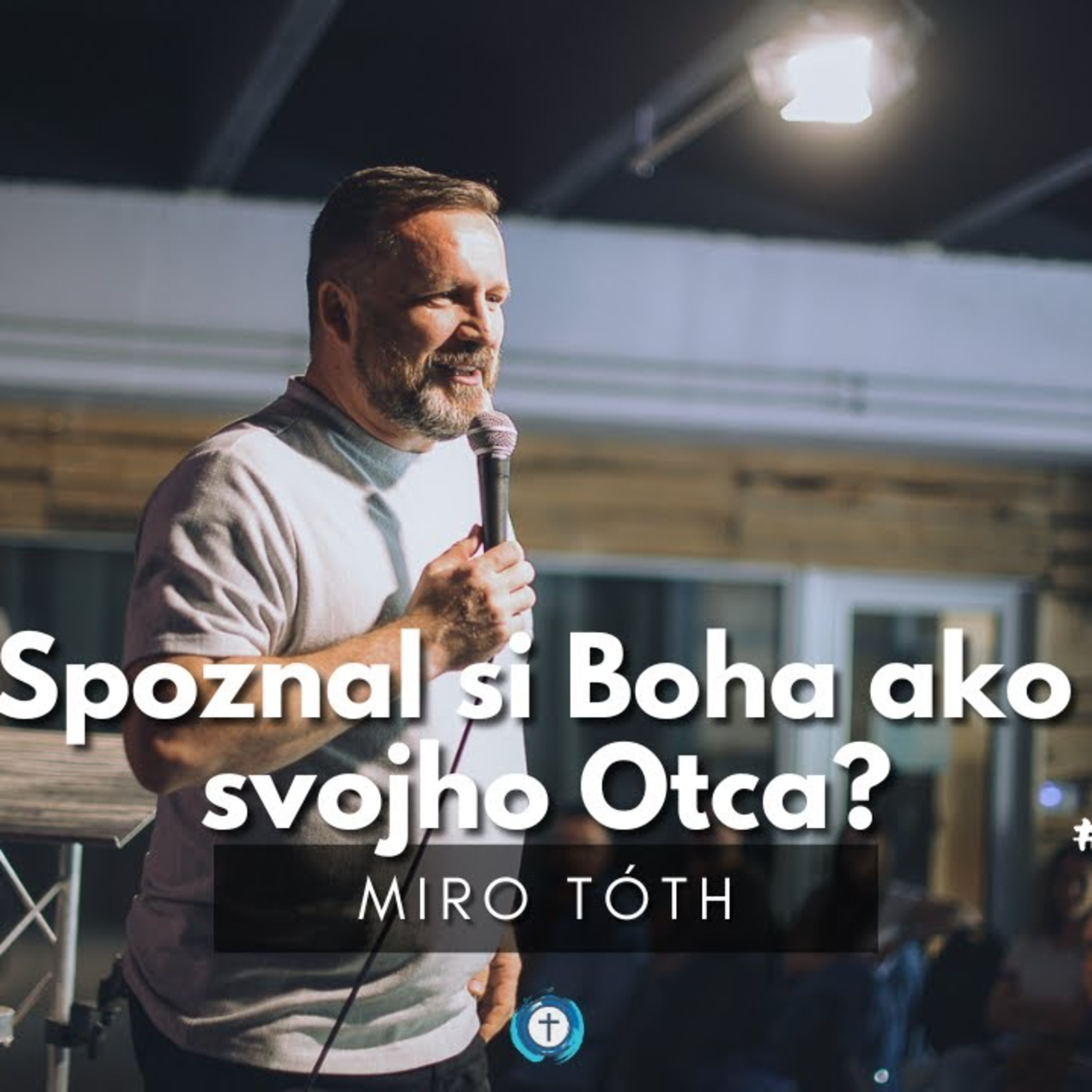 Otec milosti - Miro Tóth | Bohoslužby 7.5.2023 episode artwork