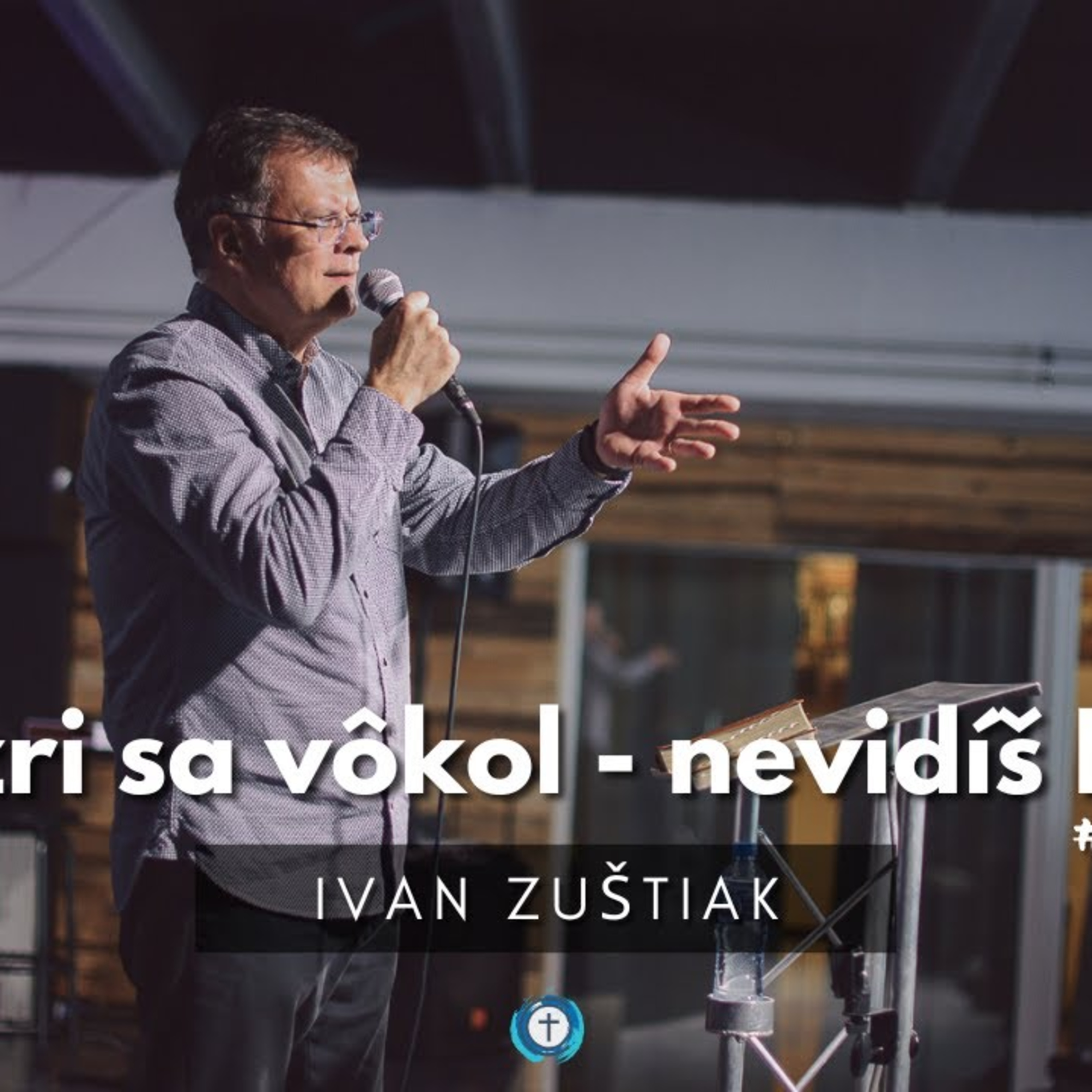 Spoznaj neviditeľného Boha - Ivan Zuštiak | Bohoslužby 14.5.2023 episode artwork