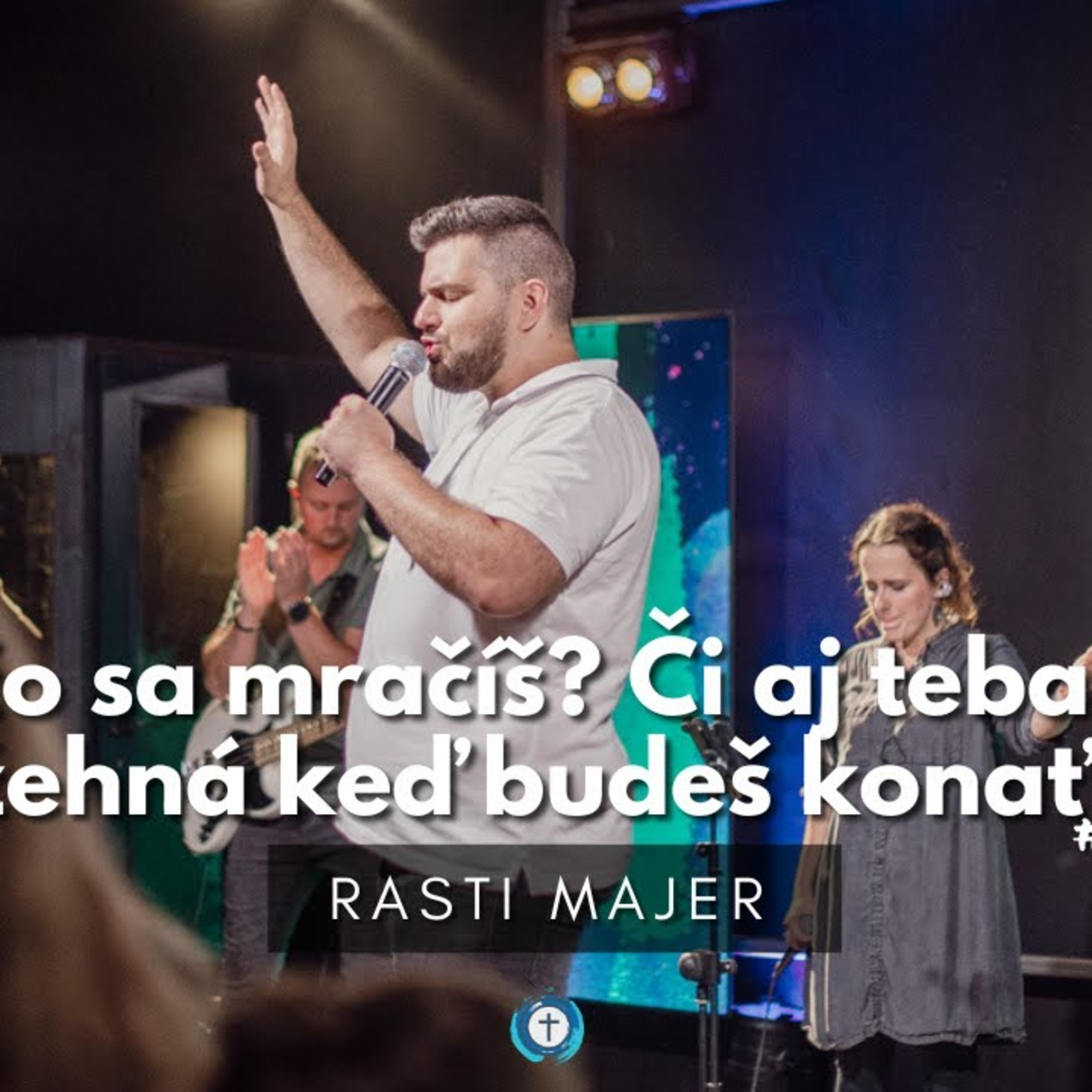 Kresťan ktorý irituje │ Rasti Majer │ Bohoslužba 8.10.2023 episode artwork