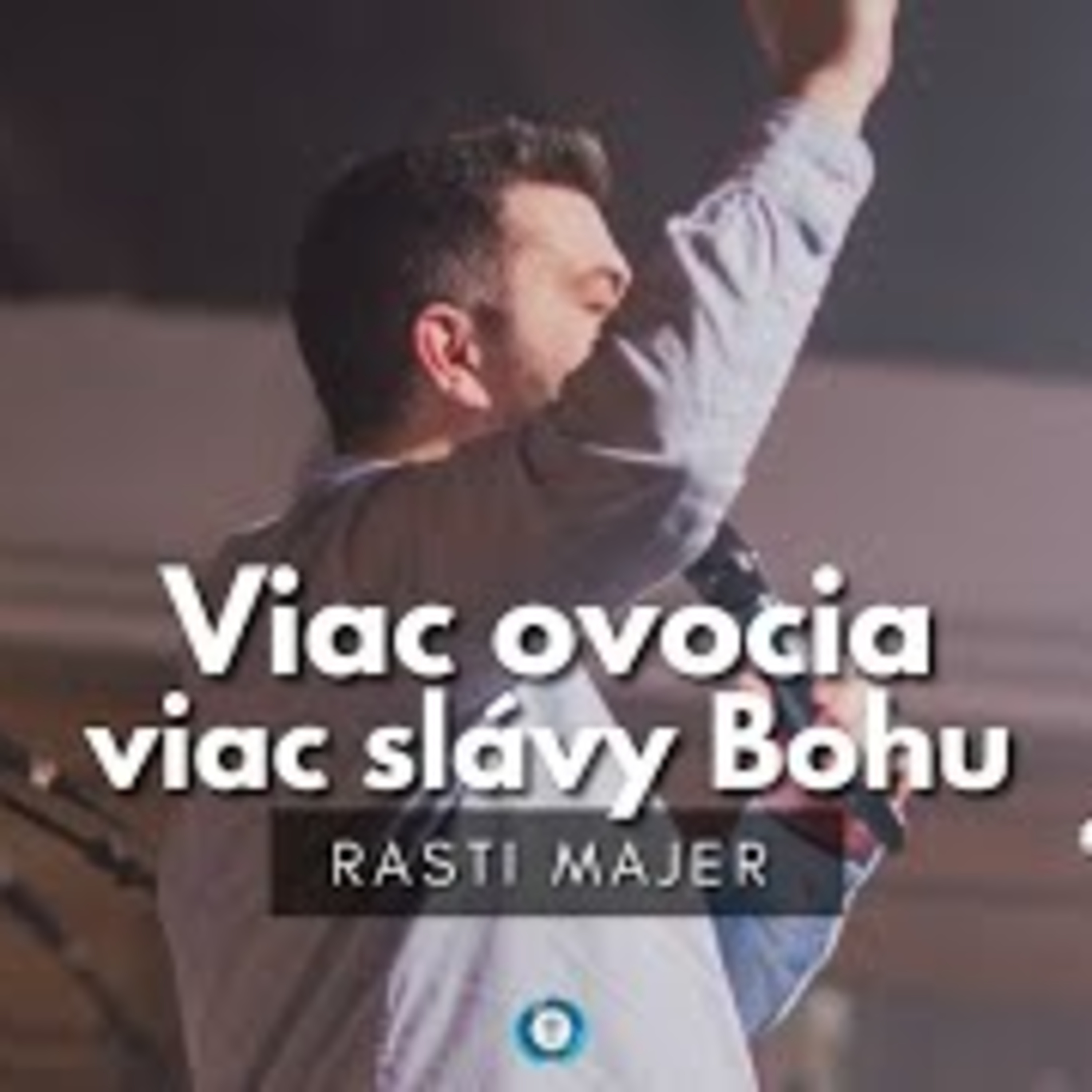 Šťavnaté kresťanstvo vypočutých modlitieb | Rasti Majer | Bohoslužby 24.3.2024 episode artwork