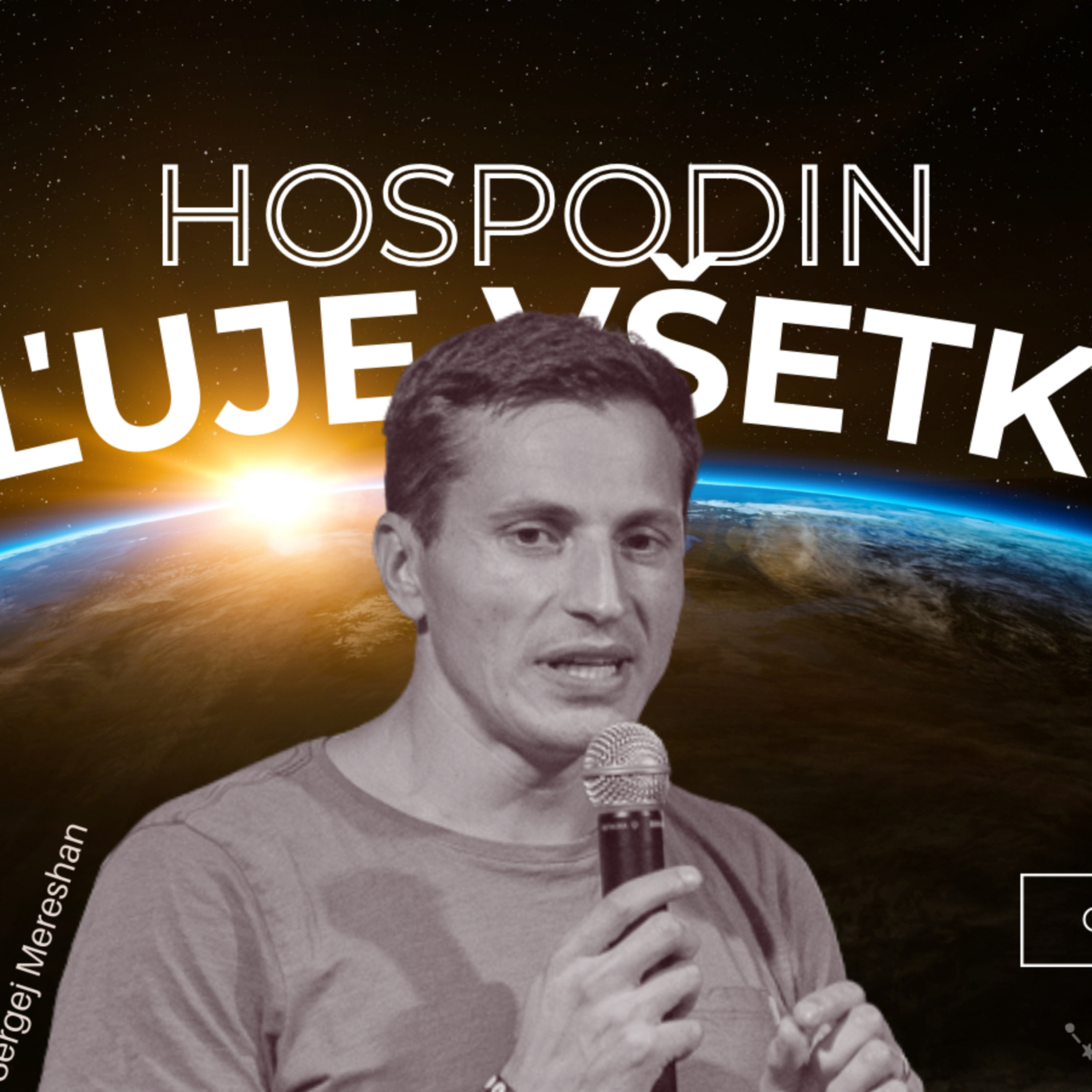 Boh ktorý kraľuje nad každým | Sergej Mereshan episode artwork
