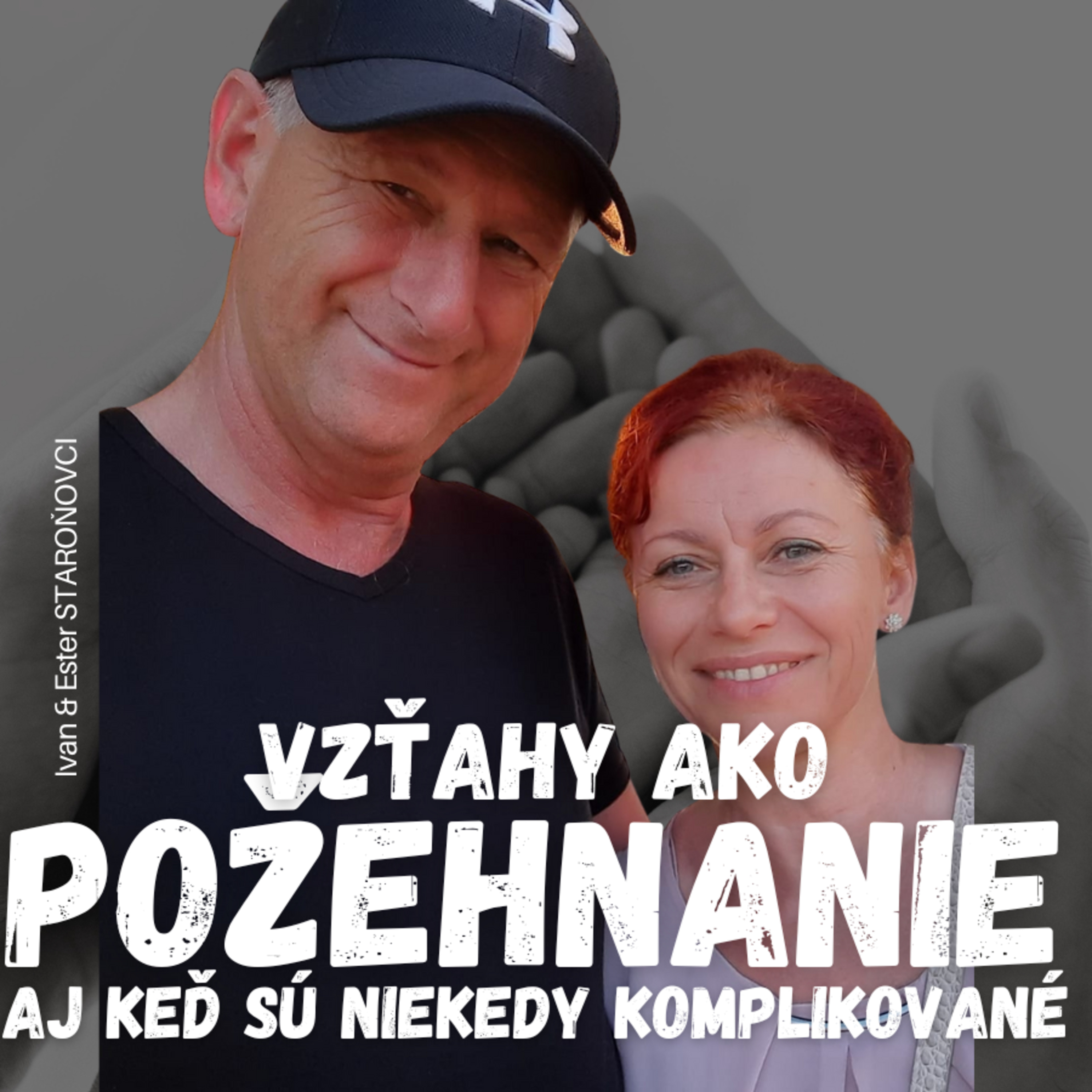 Komplikovaní ľudia a komplikované vzťahy | Ivan & Ester Staroňovci | Vzťahy ako požehnanie III. episode artwork