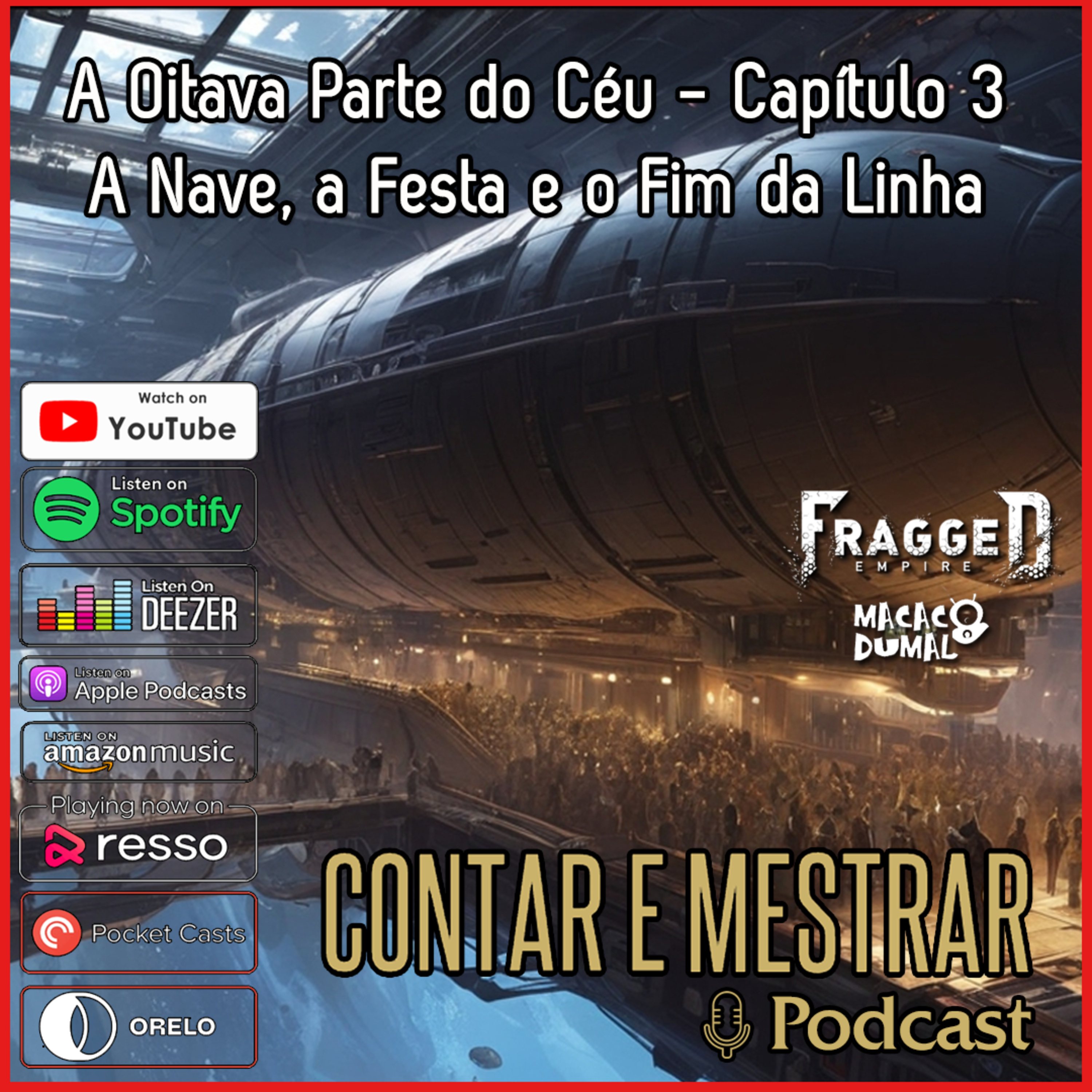 A Oitava Parte do Céu. Capítulo 3: A Nave, a Festa e e o Fim da Linha episode artwork