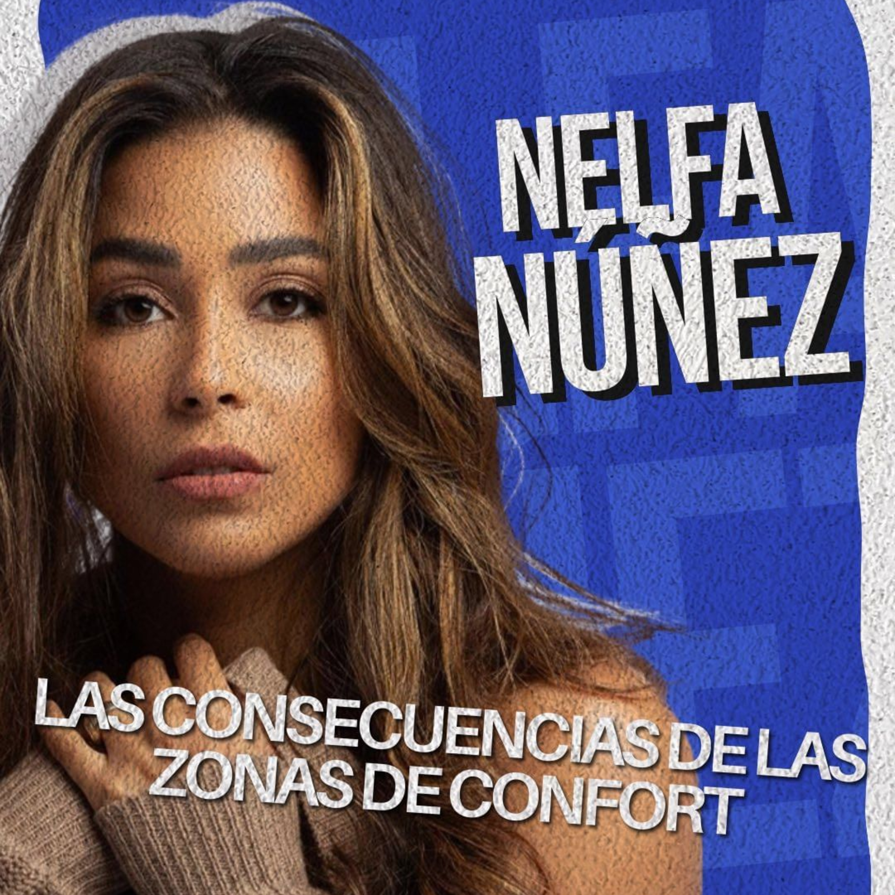 Nelfa Núñez | Las Consecuencias de salir de la zona de confort