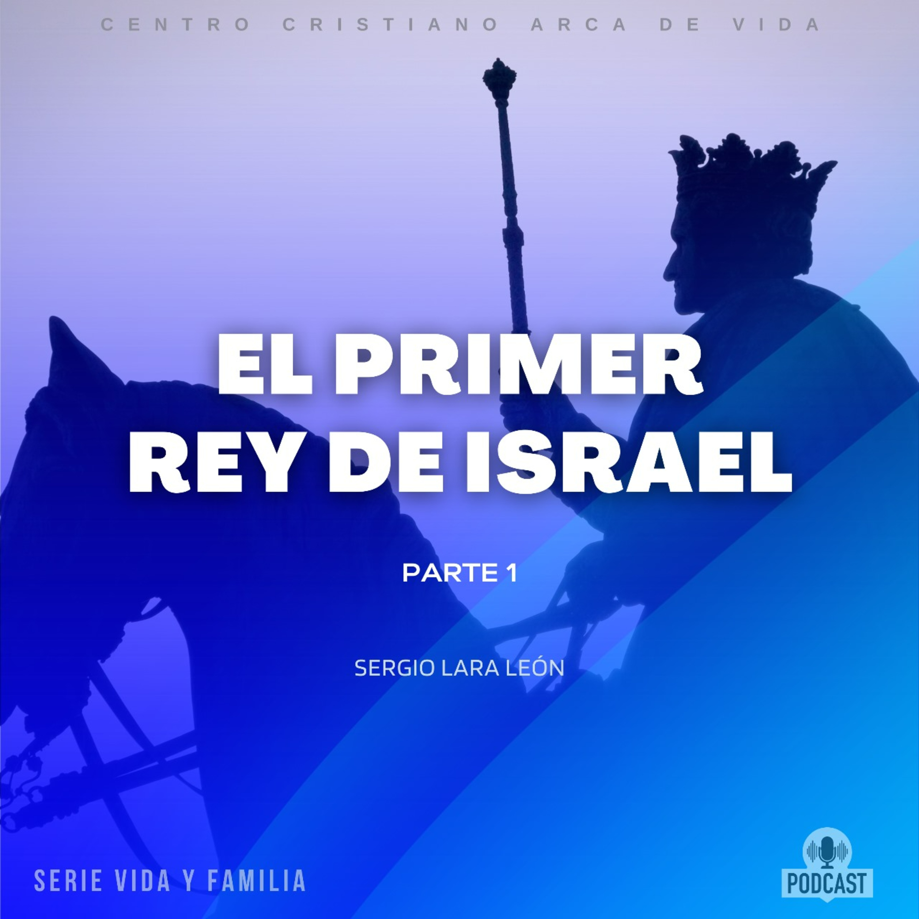 El Primer Rey De Israel - Parte 1 episode artwork