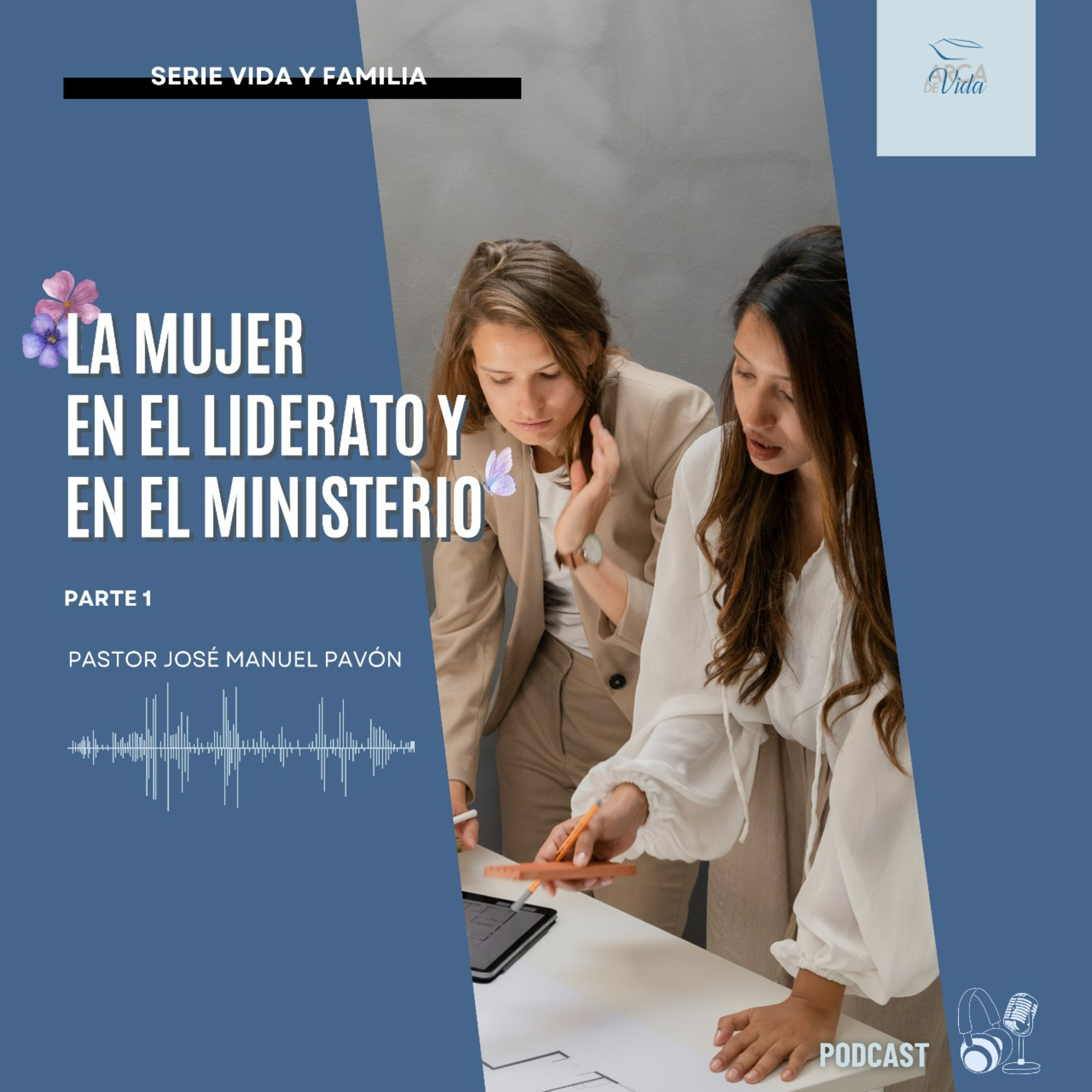 La Mujer En El Liderato Y En El Ministerio - Parte 1 episode artwork