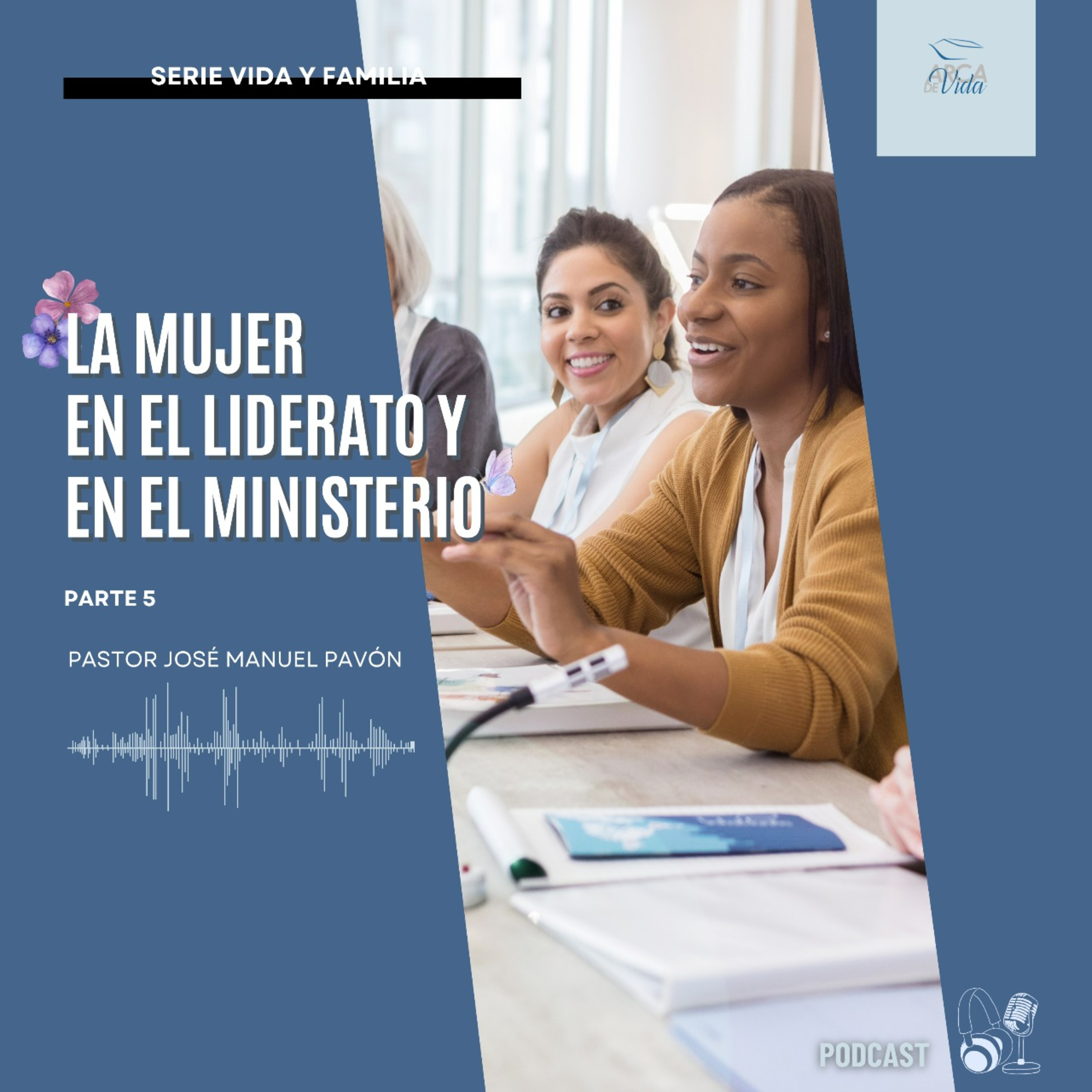 La Mujer En El Liderato Y En El Ministerio - Parte 5 episode artwork