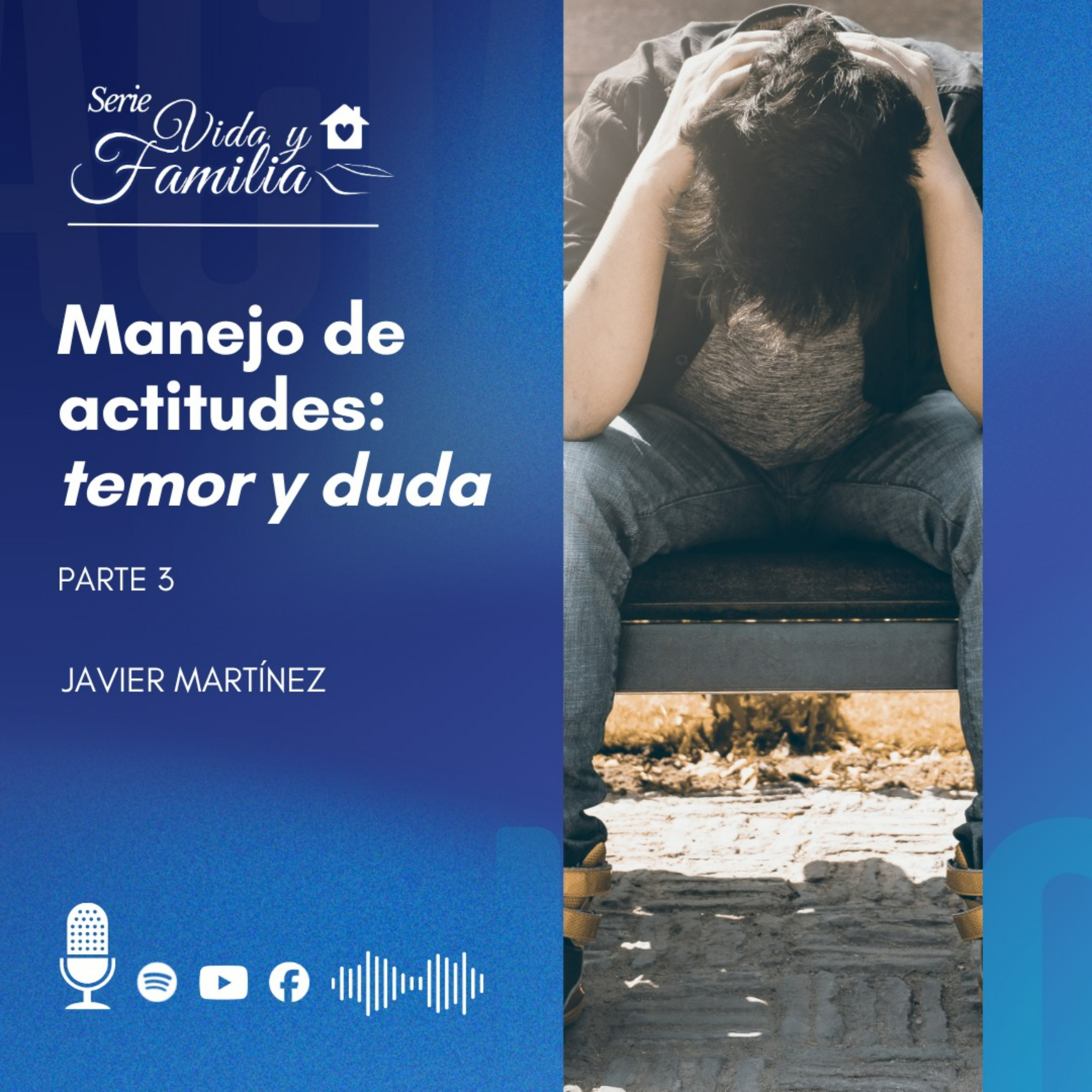 Manejo De Actitudes: Temor Y Duda - Parte 3 episode artwork