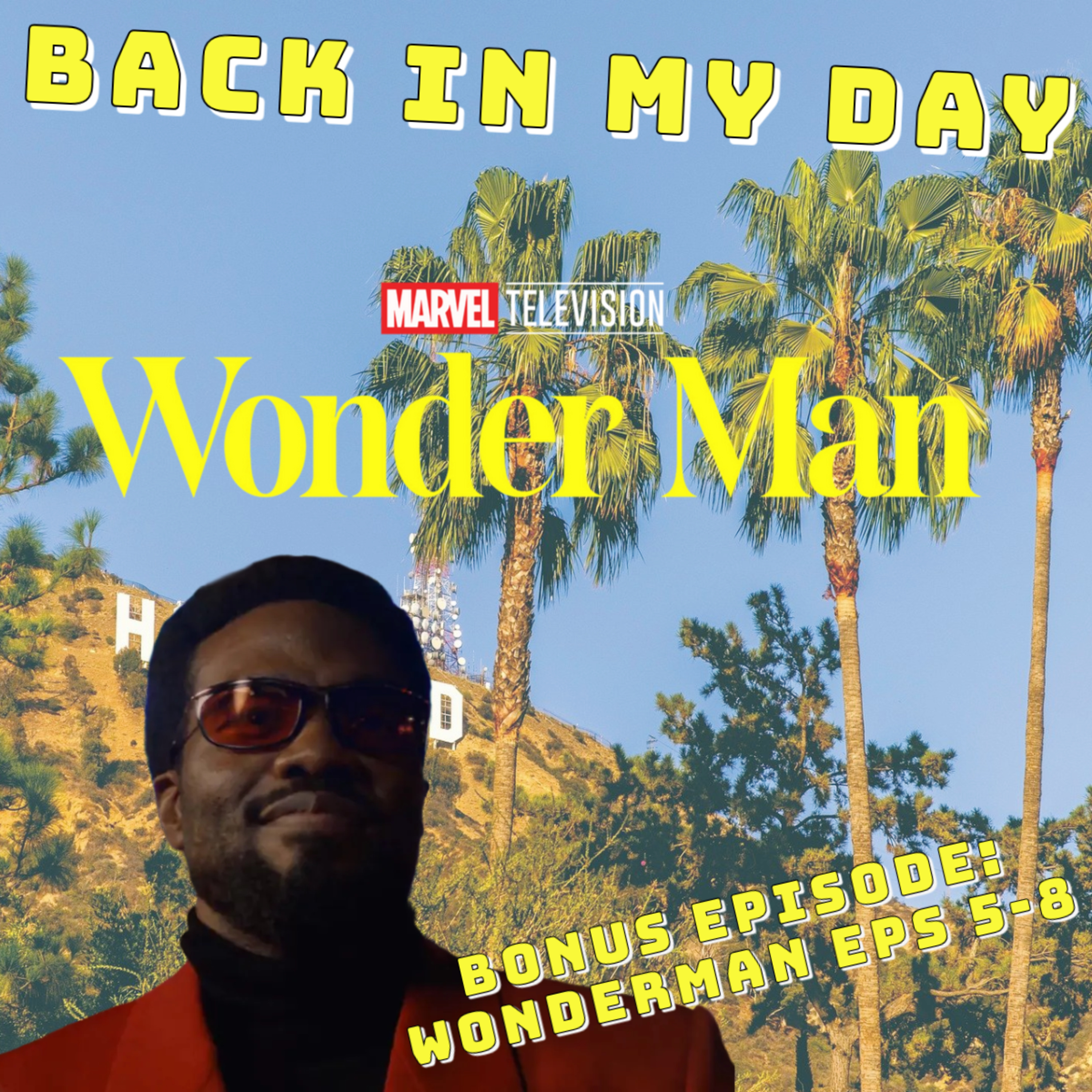 BONUS - Wonder Man Finale (Episodes 5-8)