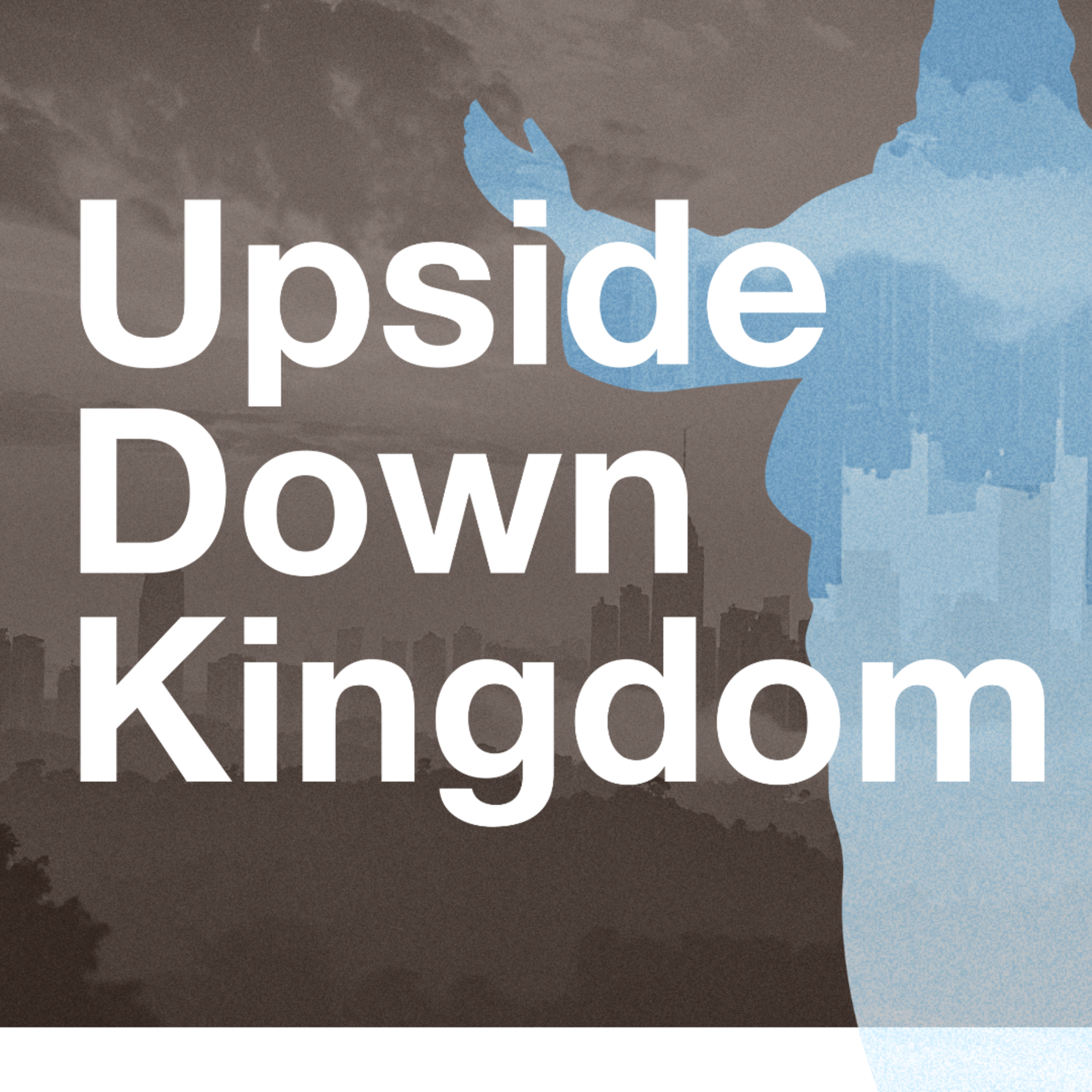 Upside Down Kingdom: Blessed Are Those Poor in Spirit