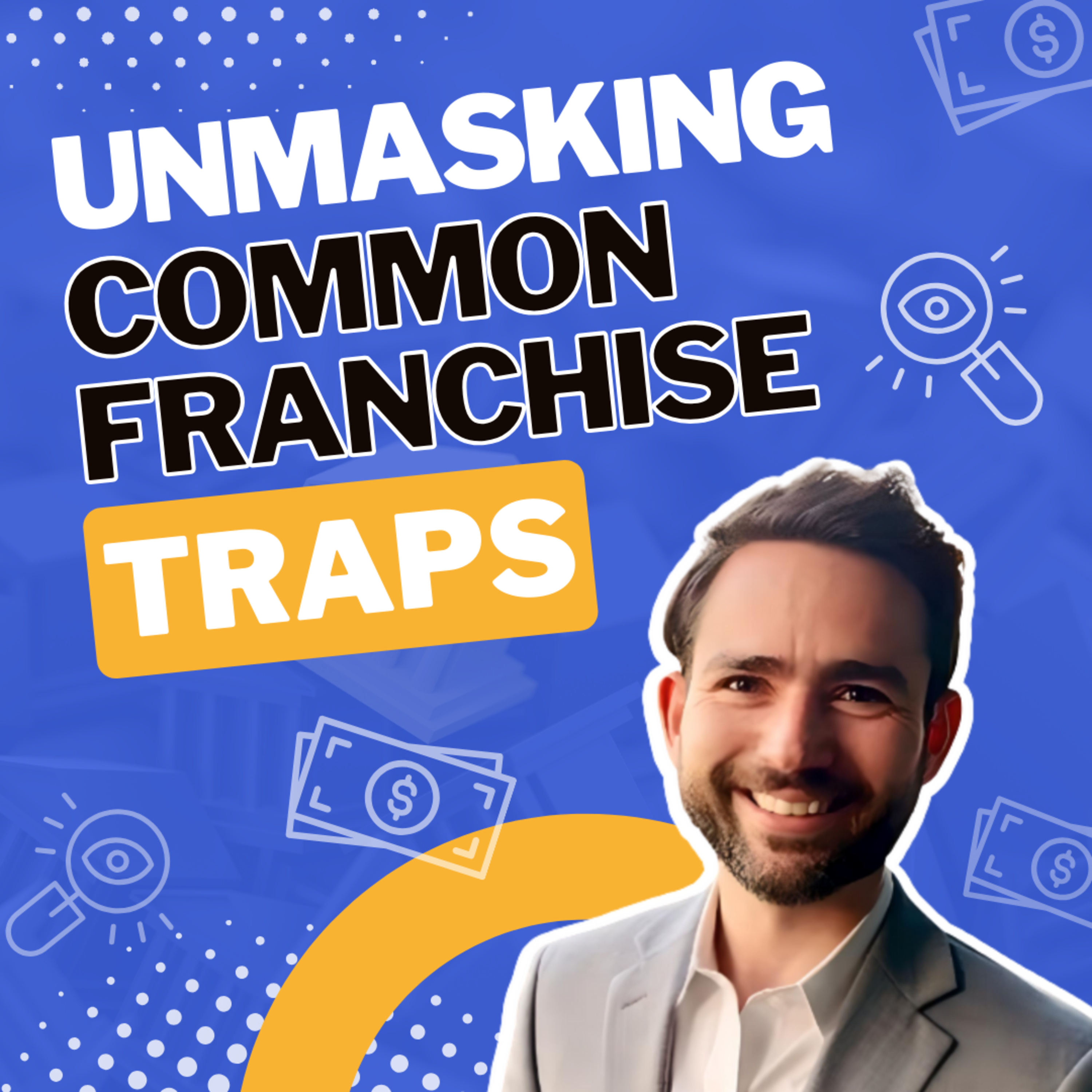 cover of episode Franchise PROSPECTS Beware: Unmasking Common Franchise TRAPS