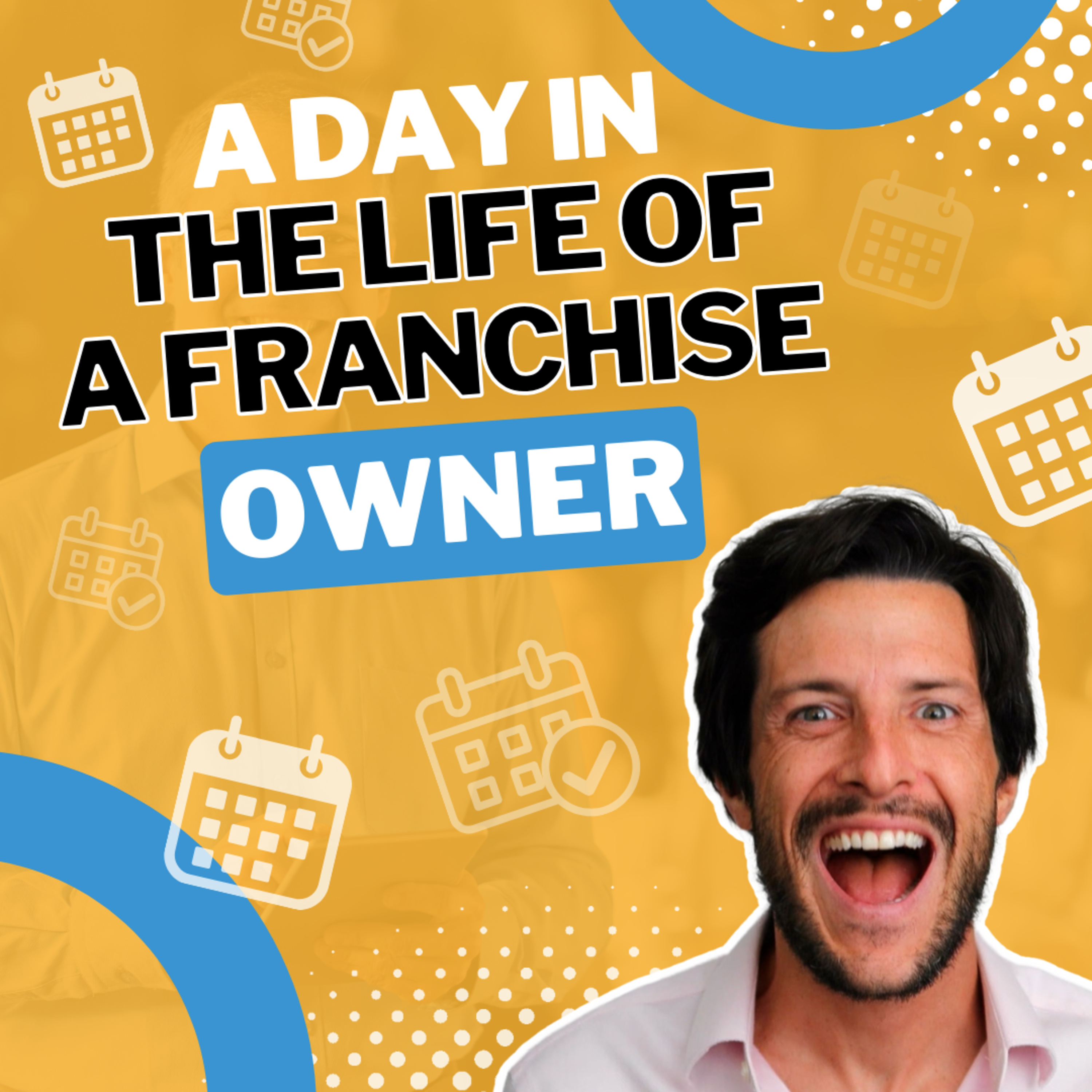 cover of episode 🌟 A Day in the Life of a FRANCHISE OWNER! Learn the HACKS for Unprecedented SUCCESS! 🚀