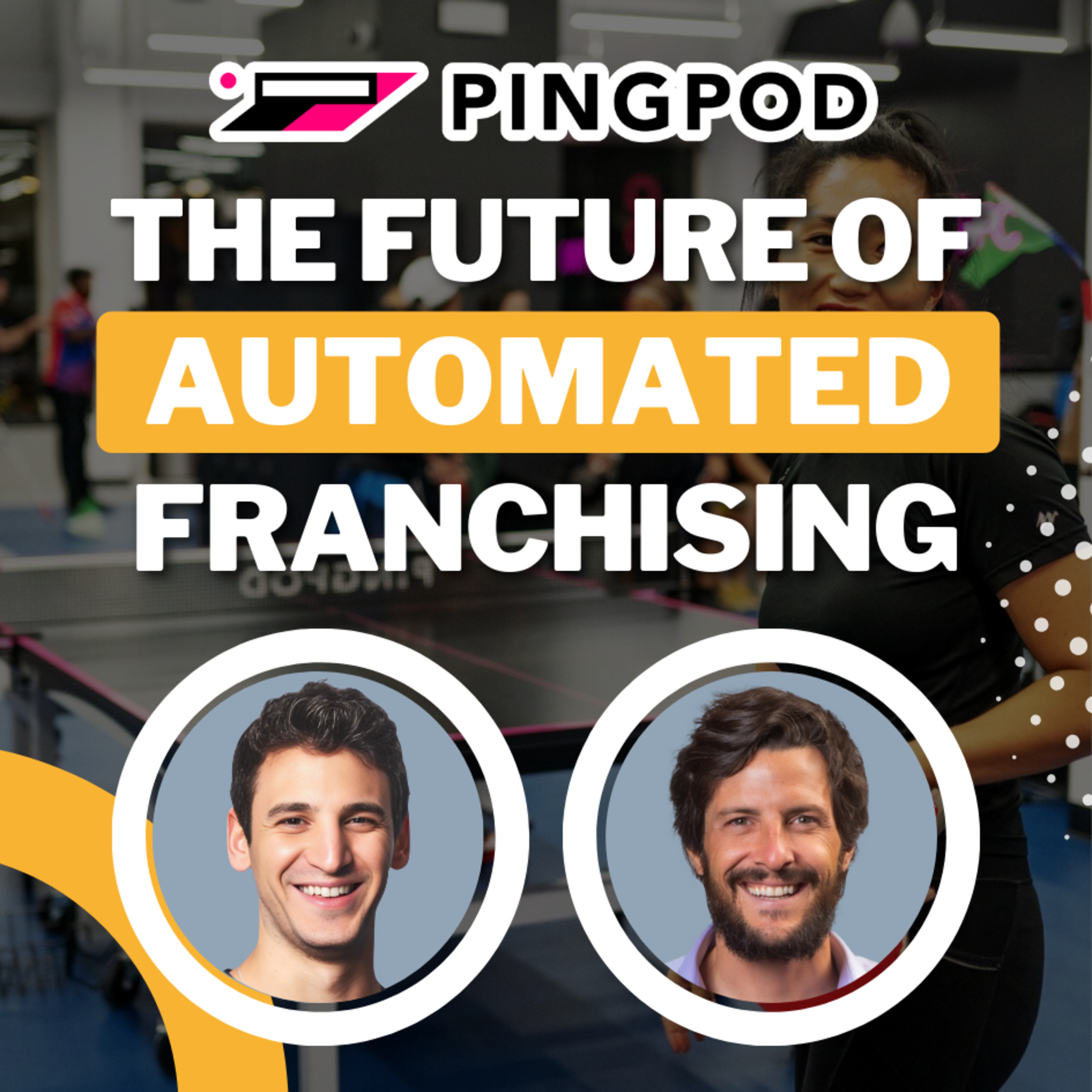 cover of episode How This Table Tennis Franchise Scaled to 20 Locations and a $50M Valuation in Just 5 Years!
