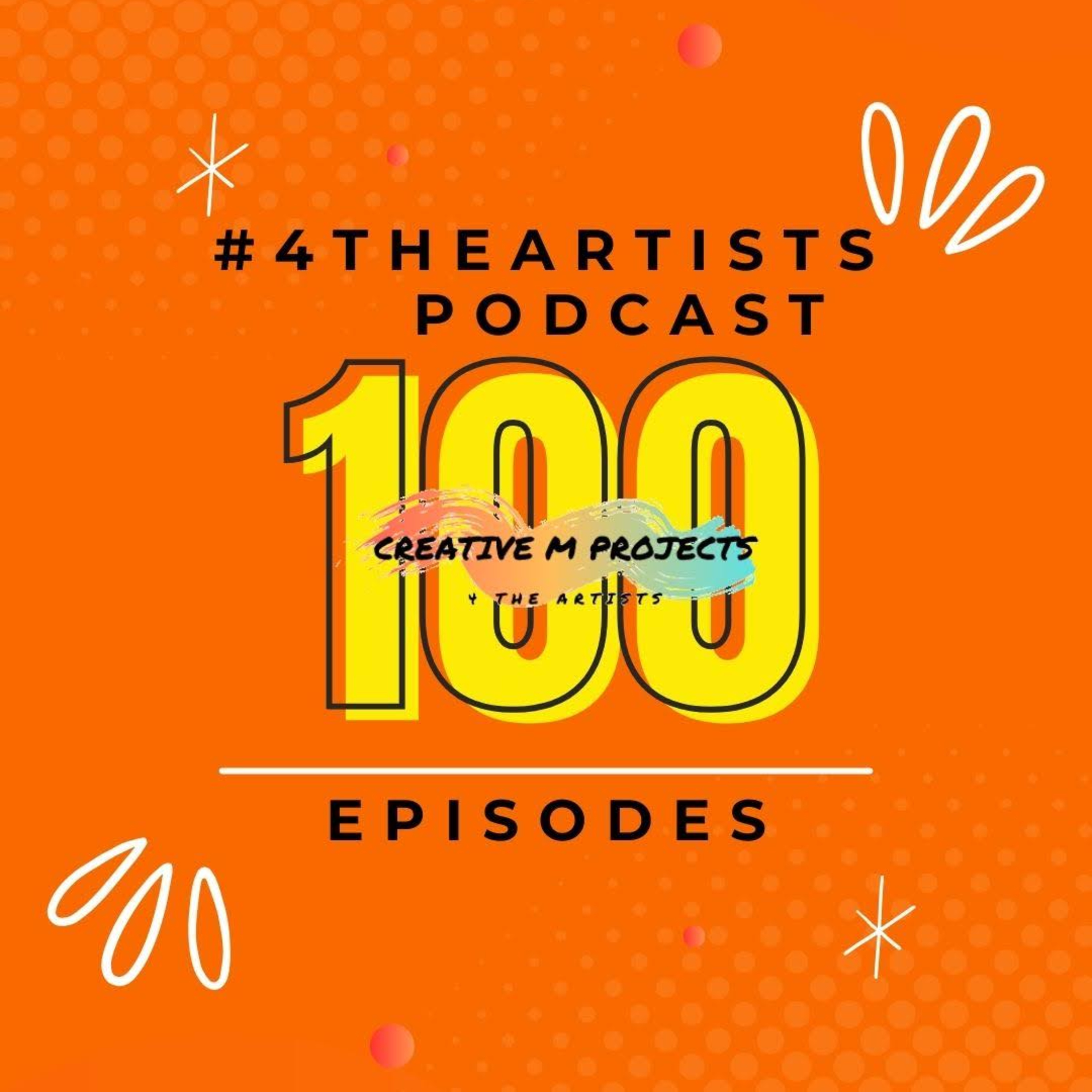 #100 Top Features/Various Artists #4theARTISTS PODCAST www.creativemprojects.org episode artwork