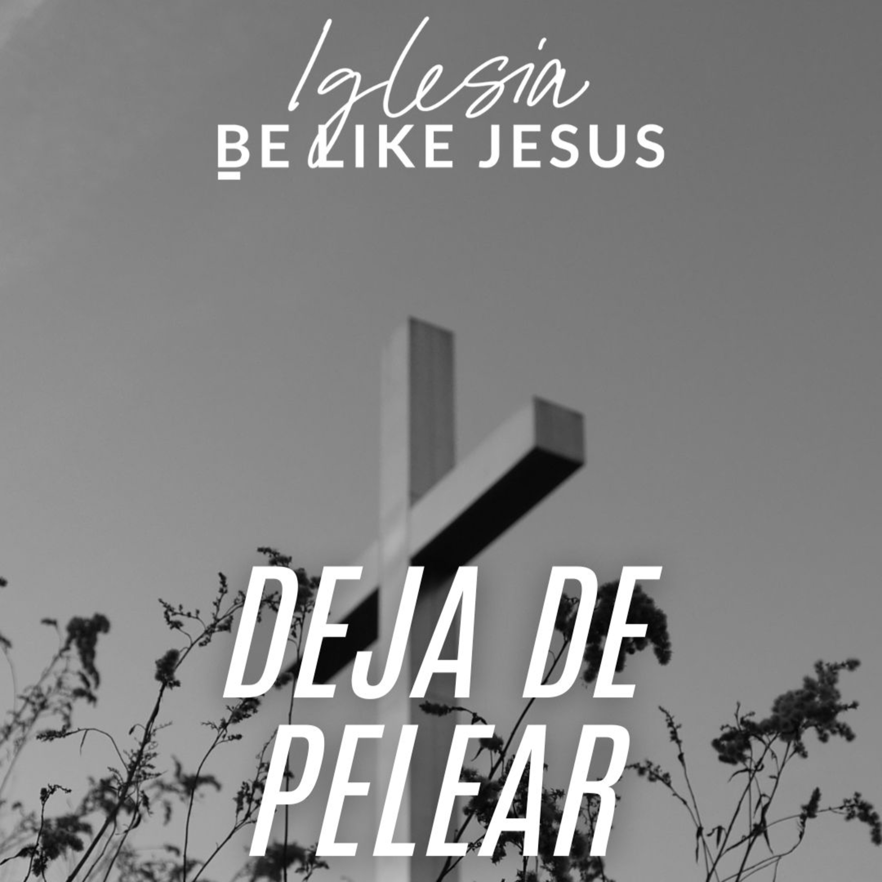 Portada de IGLESIA BE LIKE JESUS (MENSAJES SEMANALES)