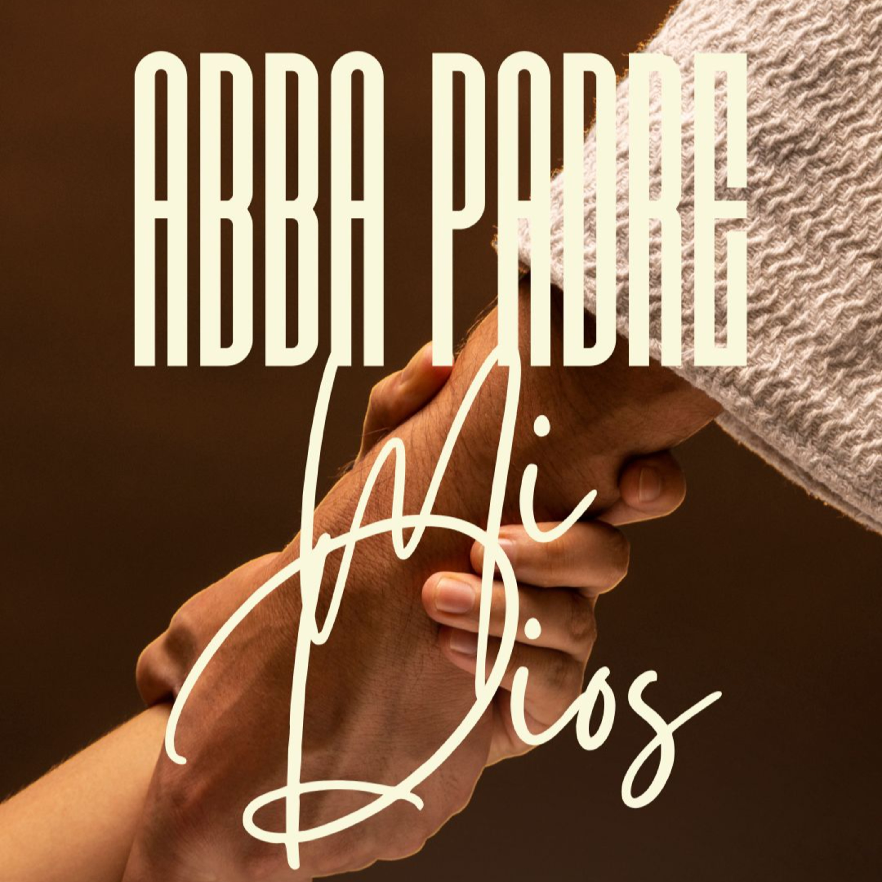 ABBA PADRE - MI DIOS | Mensaje semanal #251 episode artwork