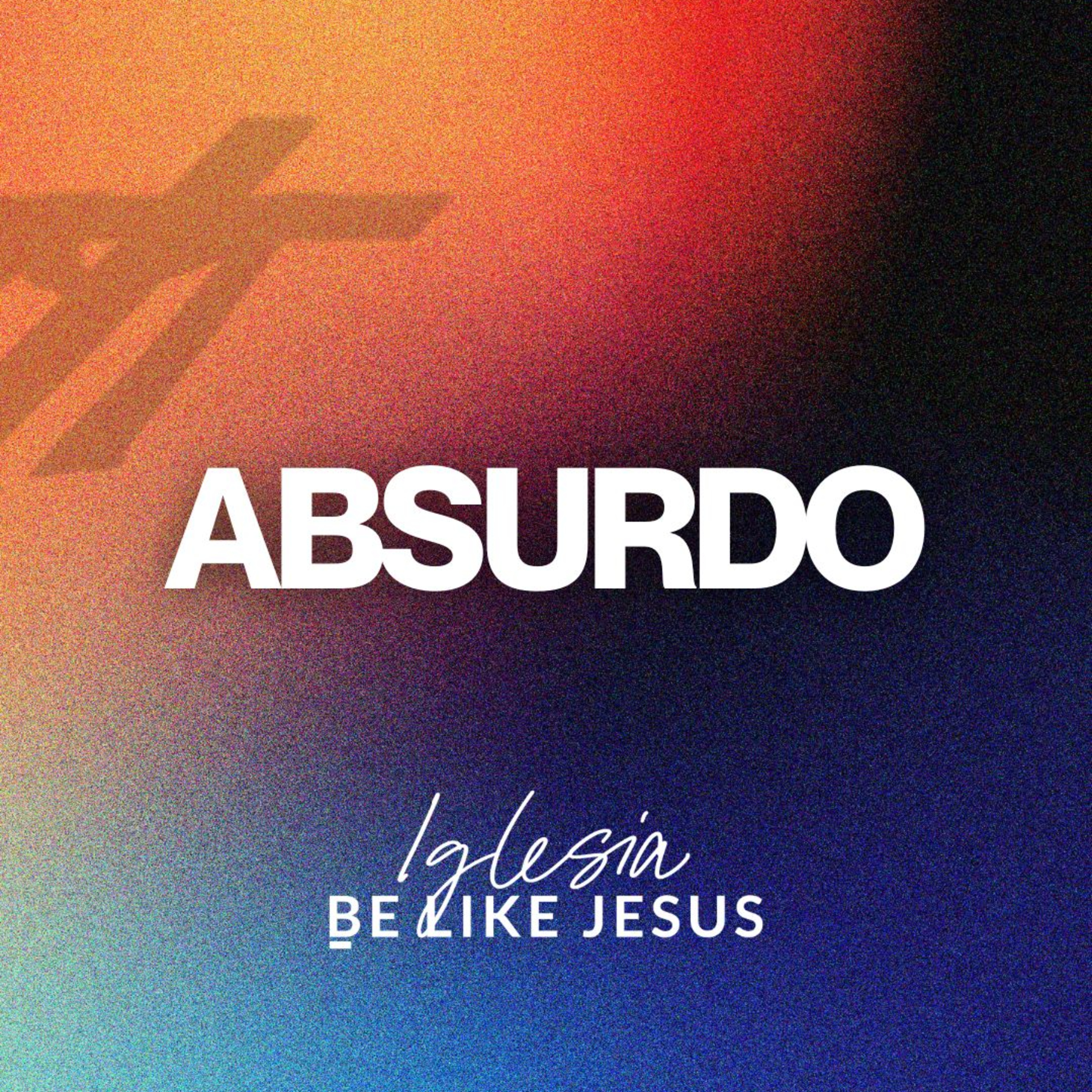 ABSURDO | Mensaje semanal #258 episode artwork