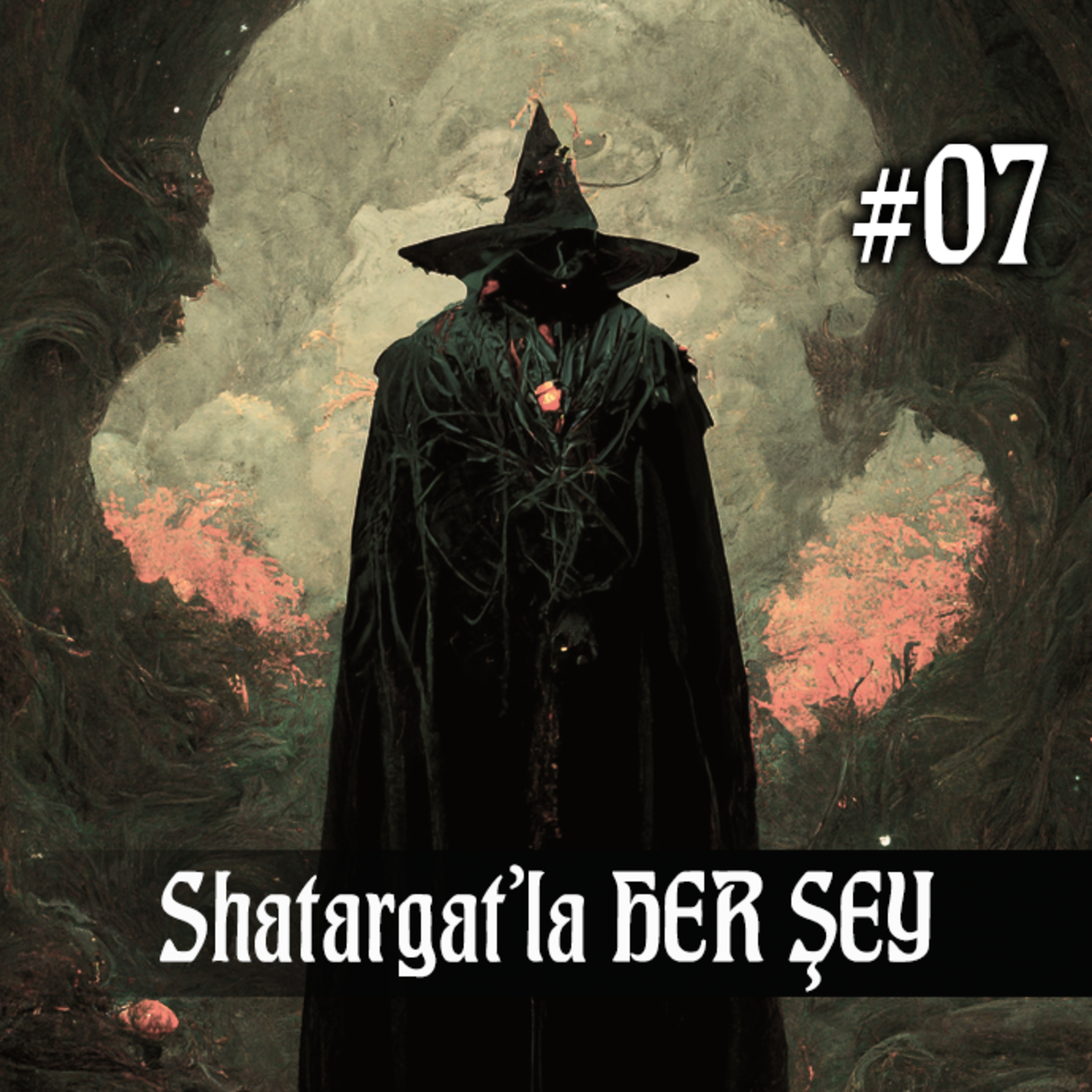 Shatargat'la Her Şey - 07 - IRL, RPG, Kitap, VG, Sinema/Dizi episode artwork