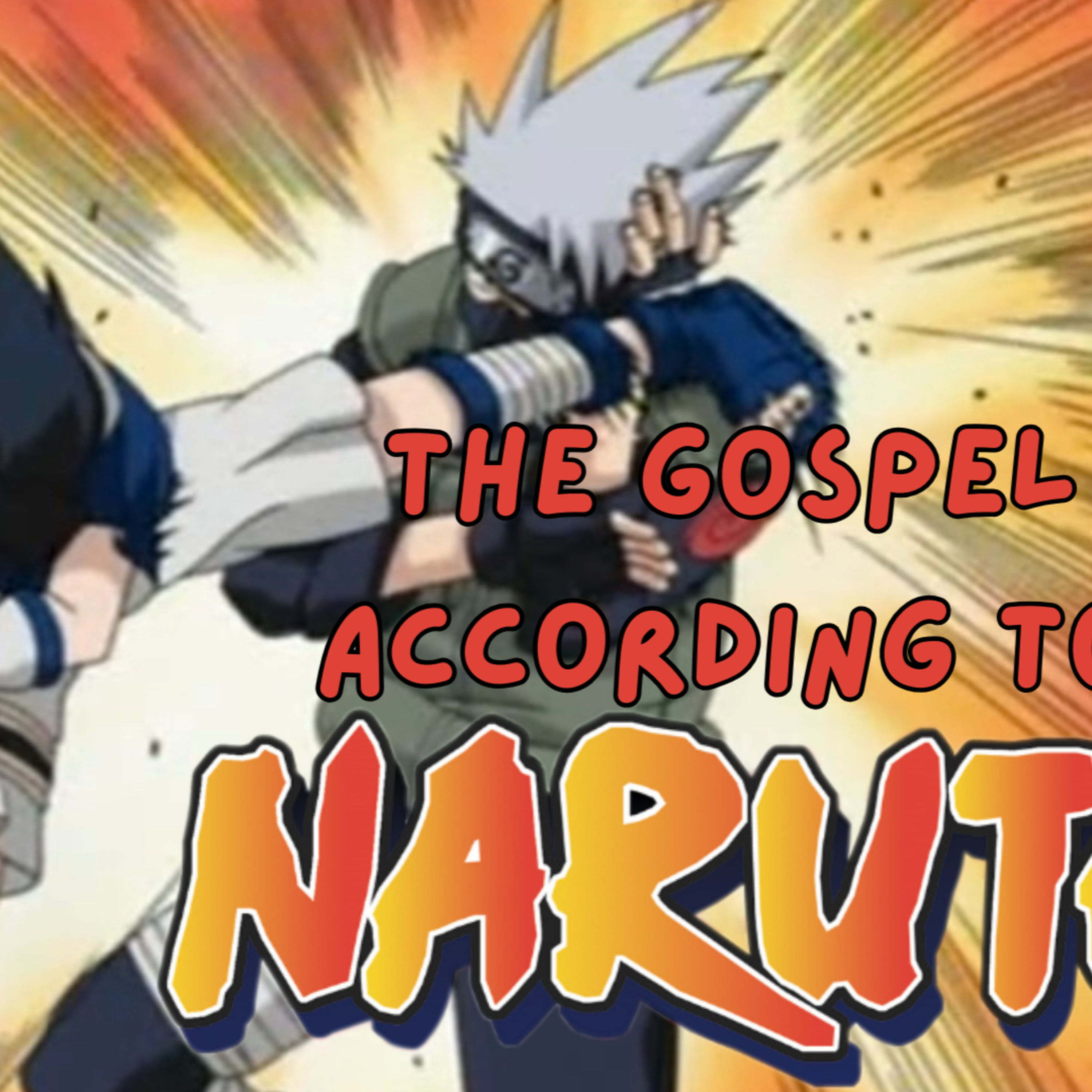 The Gospel According to Naruto "You Failed! Kakashi's Final Decision" episode artwork