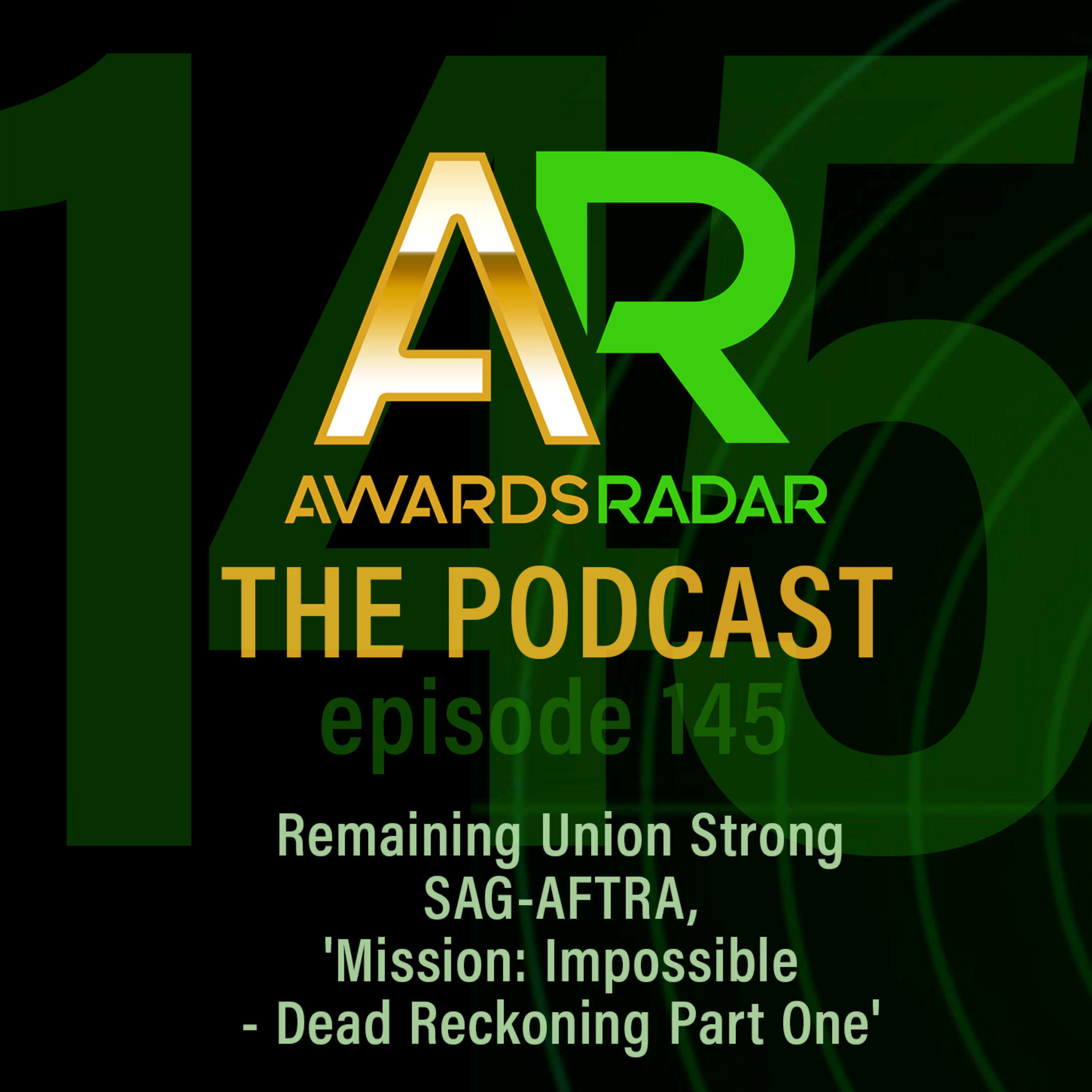 #145: Remaining Union Strong / SAG-AFTRA, Talking 'Mission: Impossible - Dead Reckoning Part One' While  episode artwork