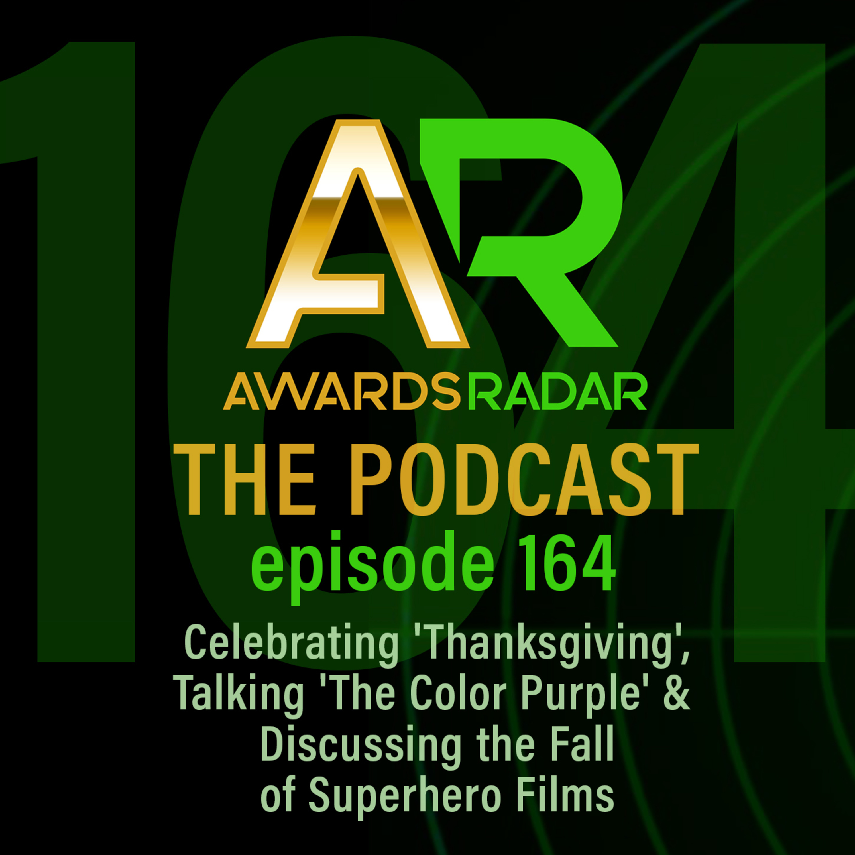 #164: Joey and Myles Celebrate 'Thanksgiving' and Talk 'The Color Purple' Along With Discussing the Fall of Superhero Films episode artwork