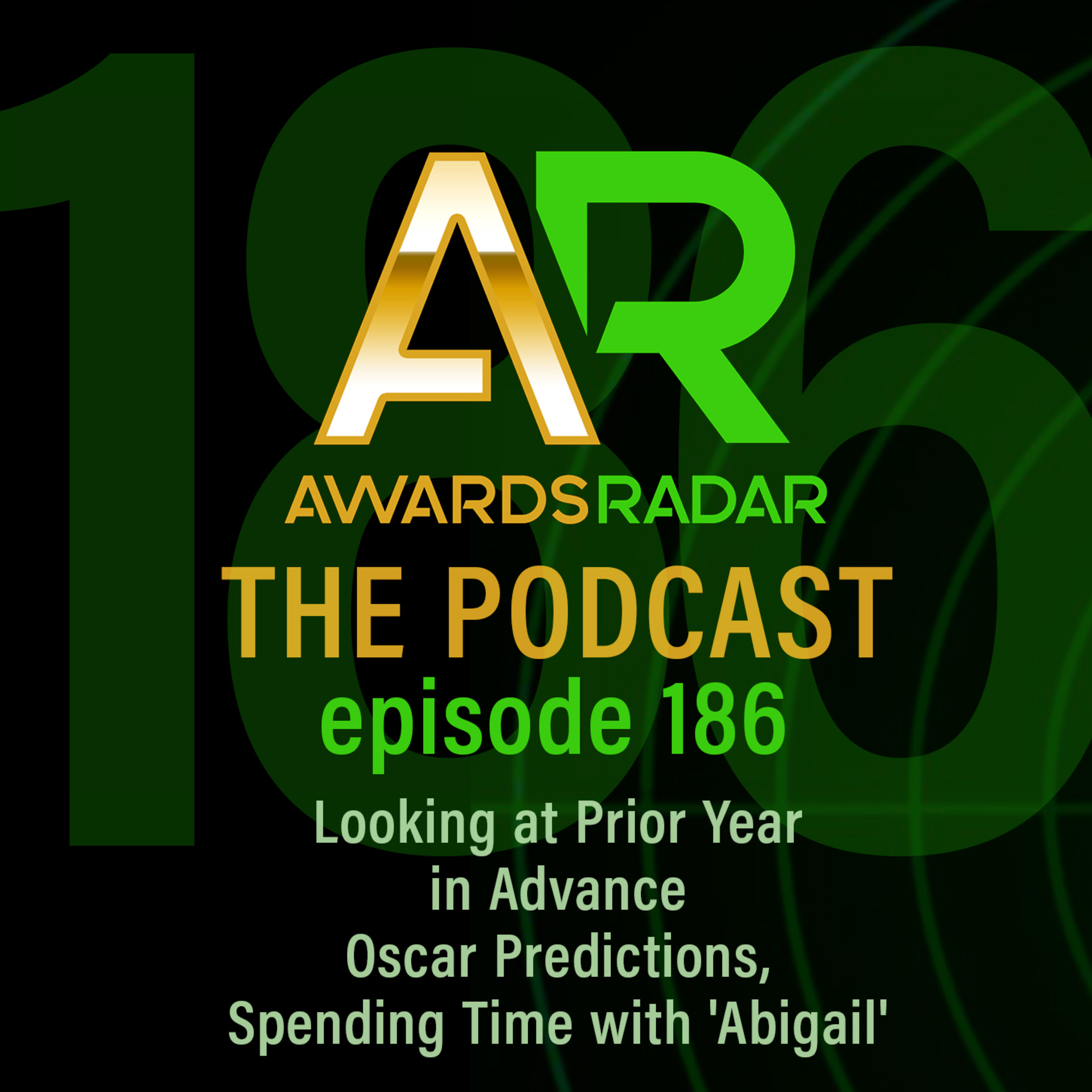 #186: Spending Time with 'Abigail' & Looking Back at Prior Year in Advance Oscar Predictions episode artwork