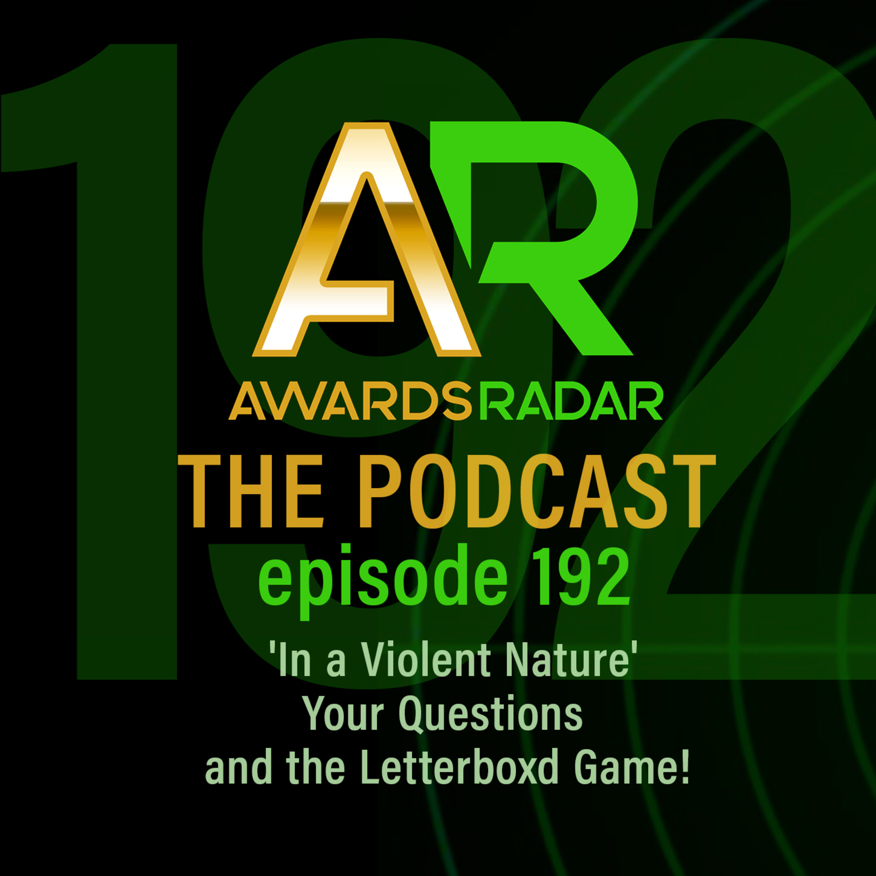 Awards Radar Podcast #192: Talking 'In a Violent Nature' Before Taking Your Questions and Playing the Letterboxd Game! episode artwork