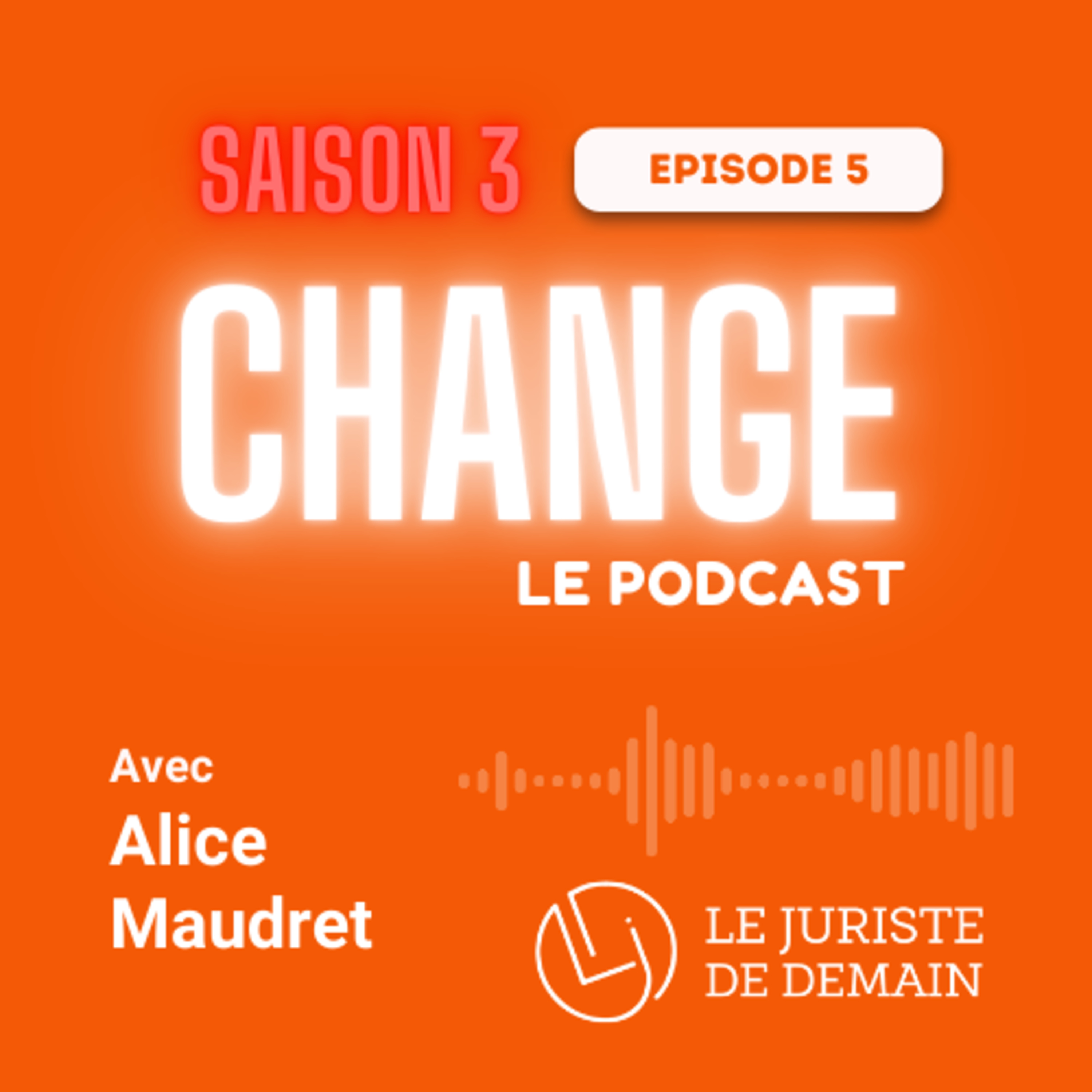 S3 #5 Alice Maudret - Débloquer le mindset business des avocats : comment faire ? episode artwork