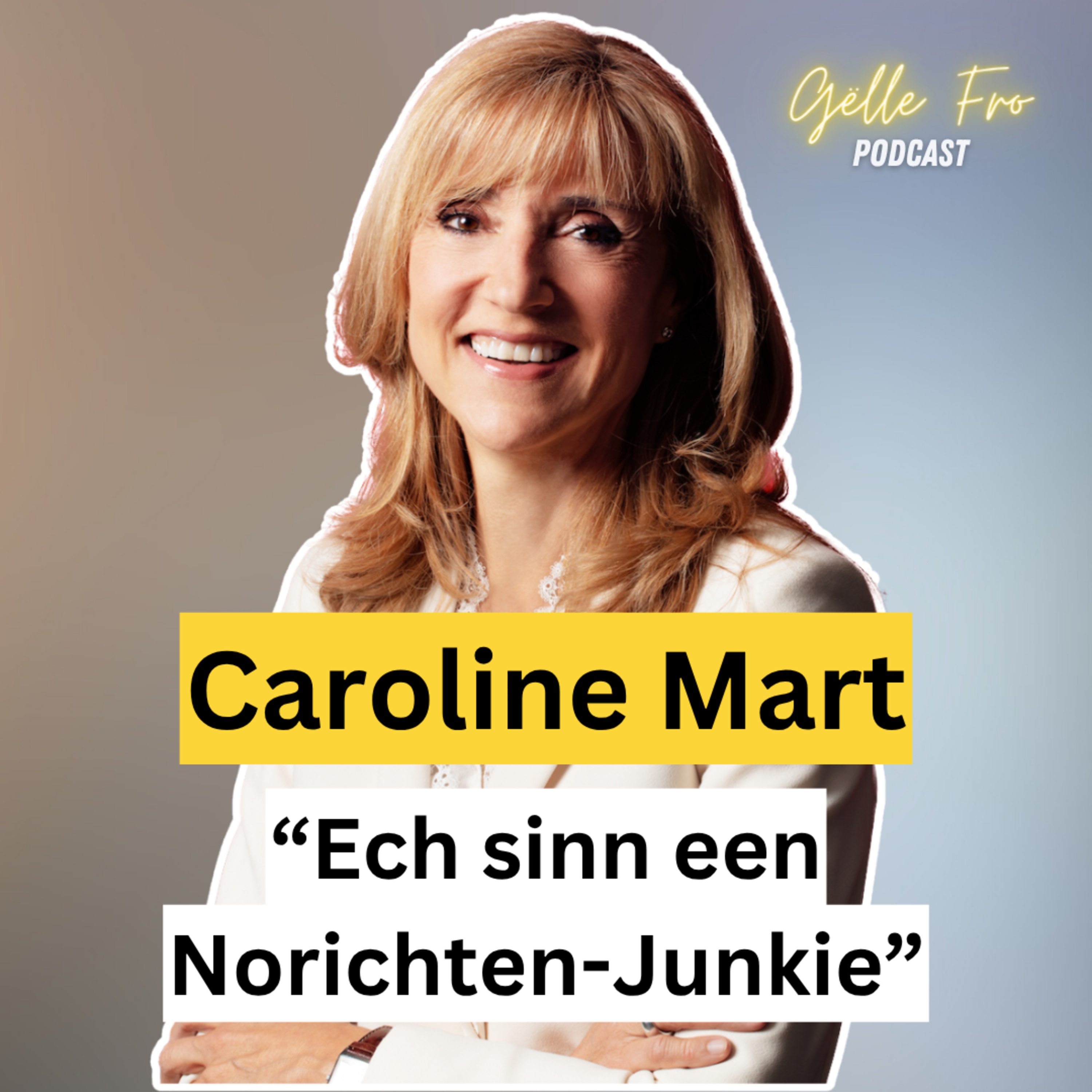 Caroline Mart op der anerer Säit vum Mikro - GËLLE FRO EP. 99