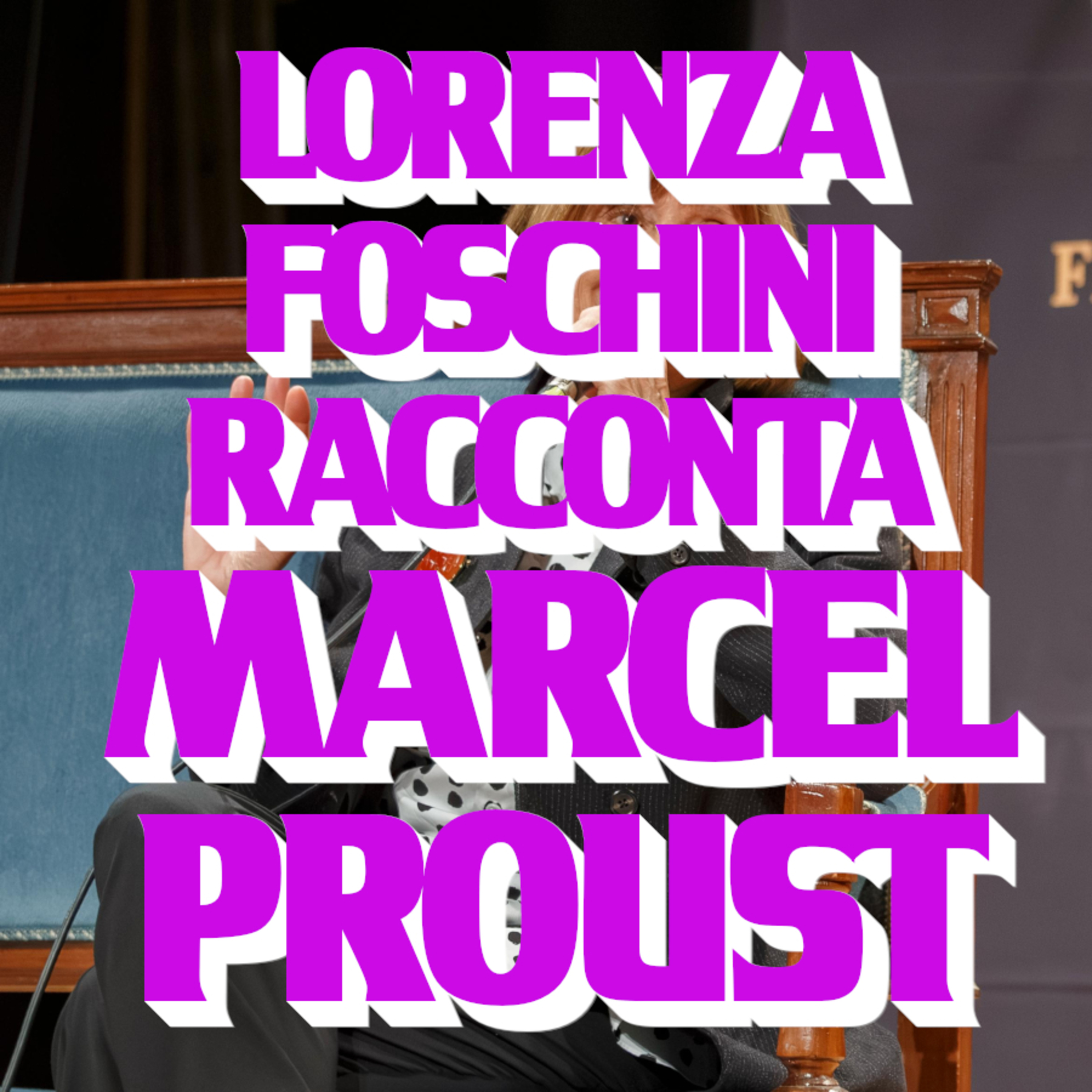 Lorenza Foschini racconta Marchel Proust e la Recherche a CHRONICAE, Festival Internazionale del Romanzo Storico