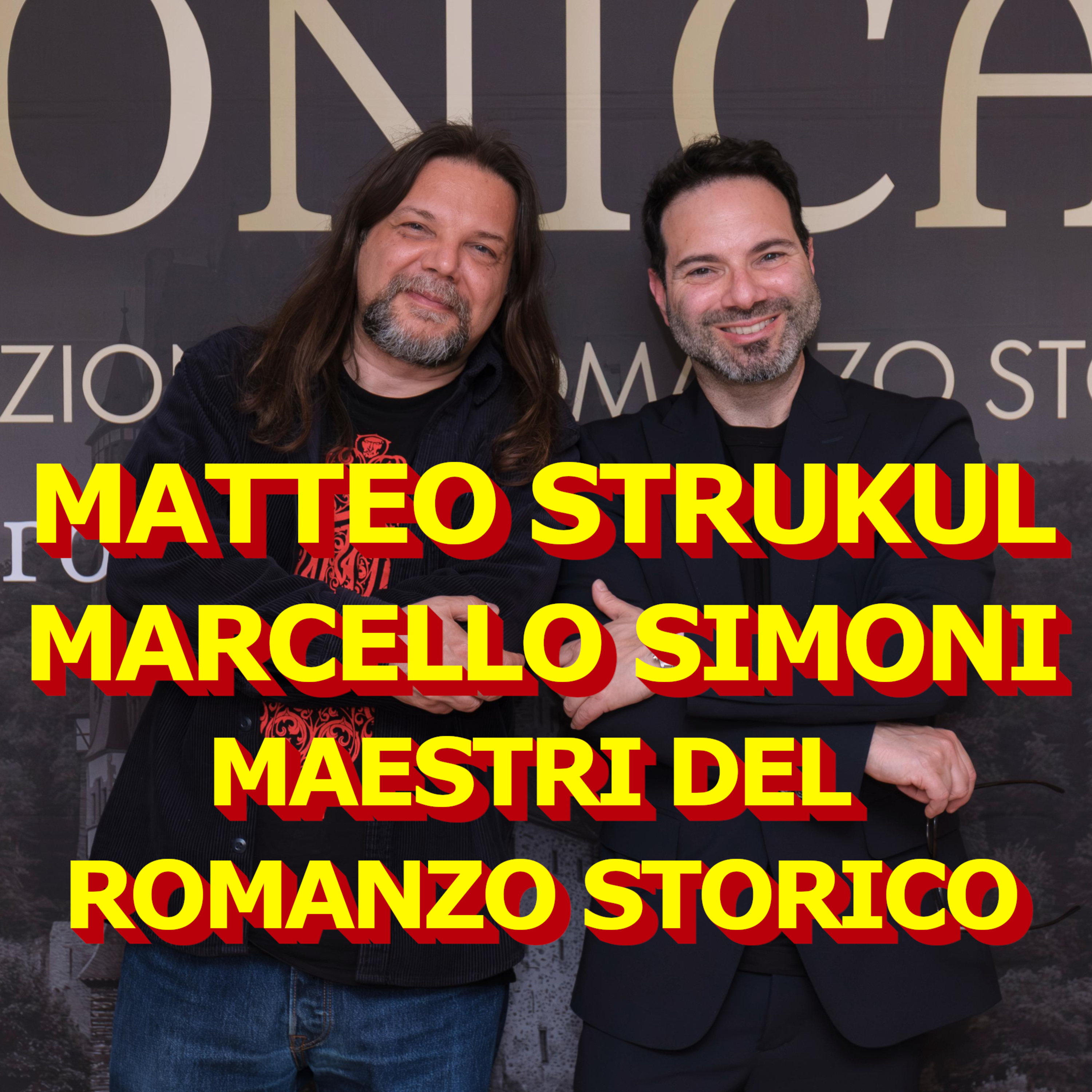 I Maestri del Romanzo Storico: Marcello Simoni e Matteo Strukul si raccontano a CHRONICAE