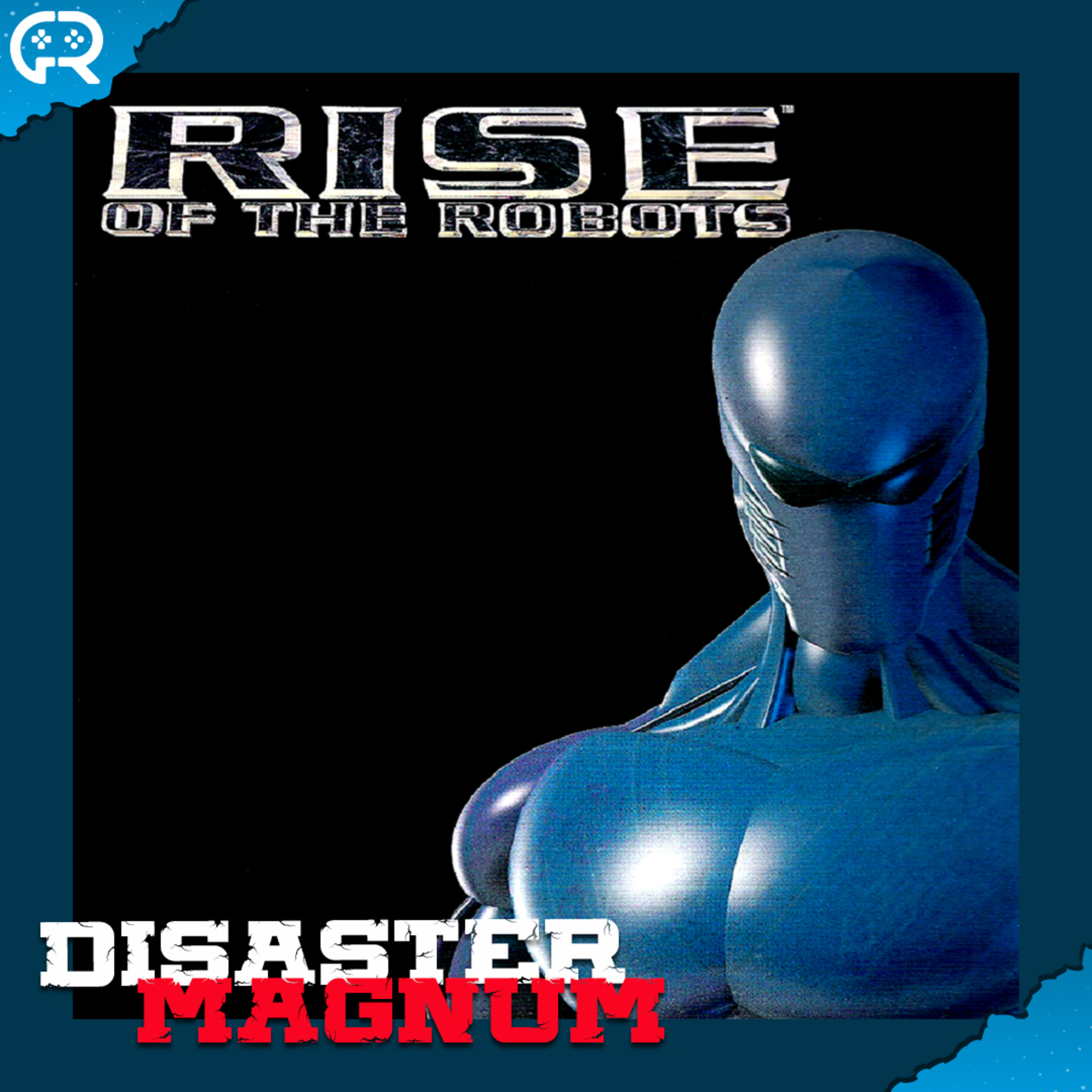 Rise of the Robots - Disaster Magnum episode artwork