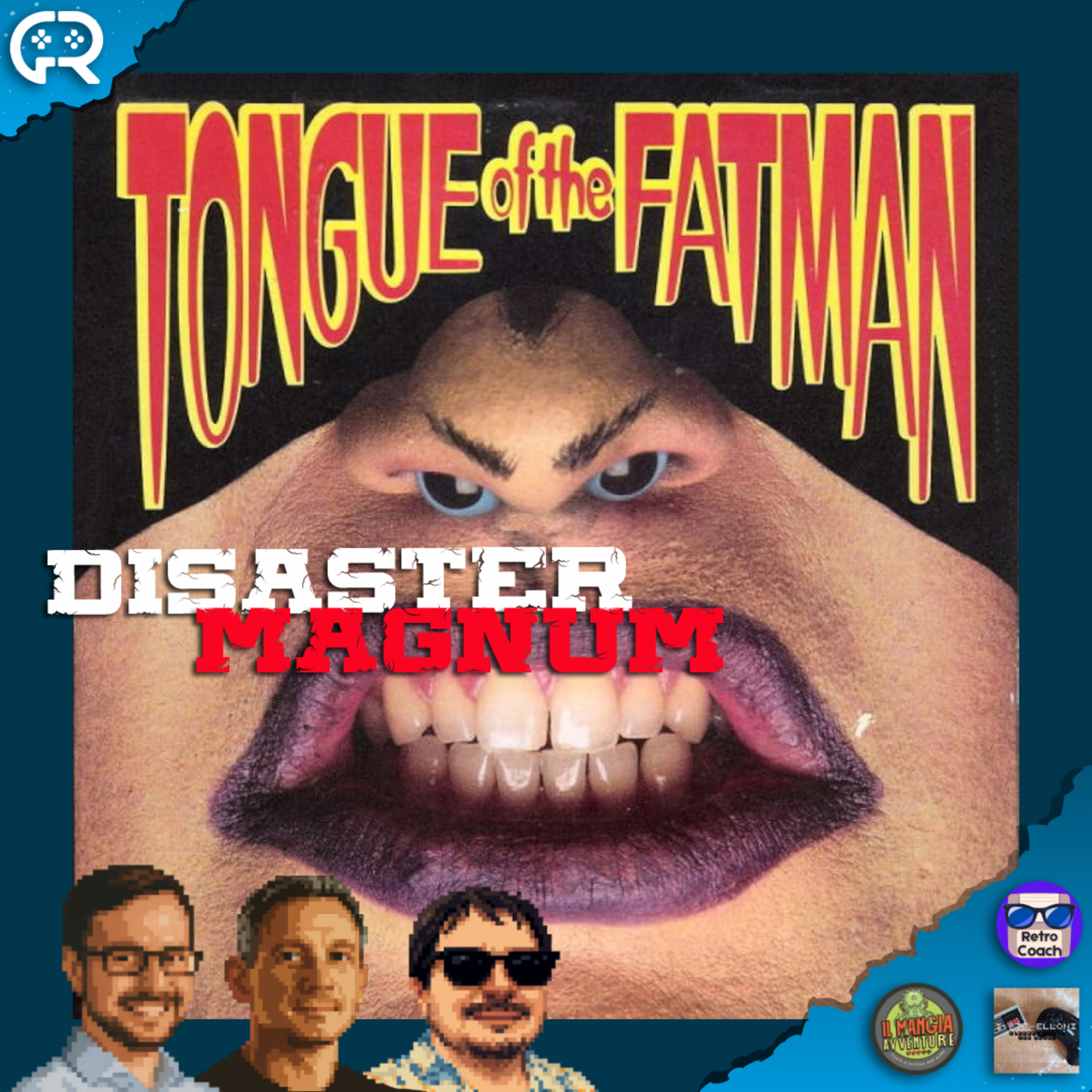 Tongue of the Fatman - Disaster Magnum episode artwork